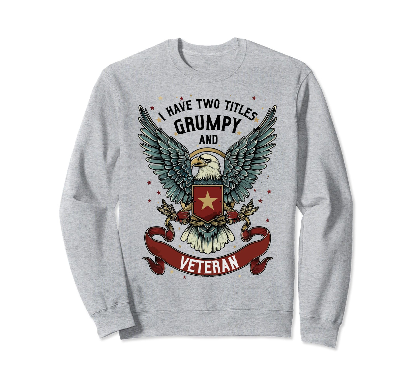 I Have Two Titles Veteran And Sweatshirt - Custom Art Print Men Women - T-Shirt, Sweatshirt, Hoodie