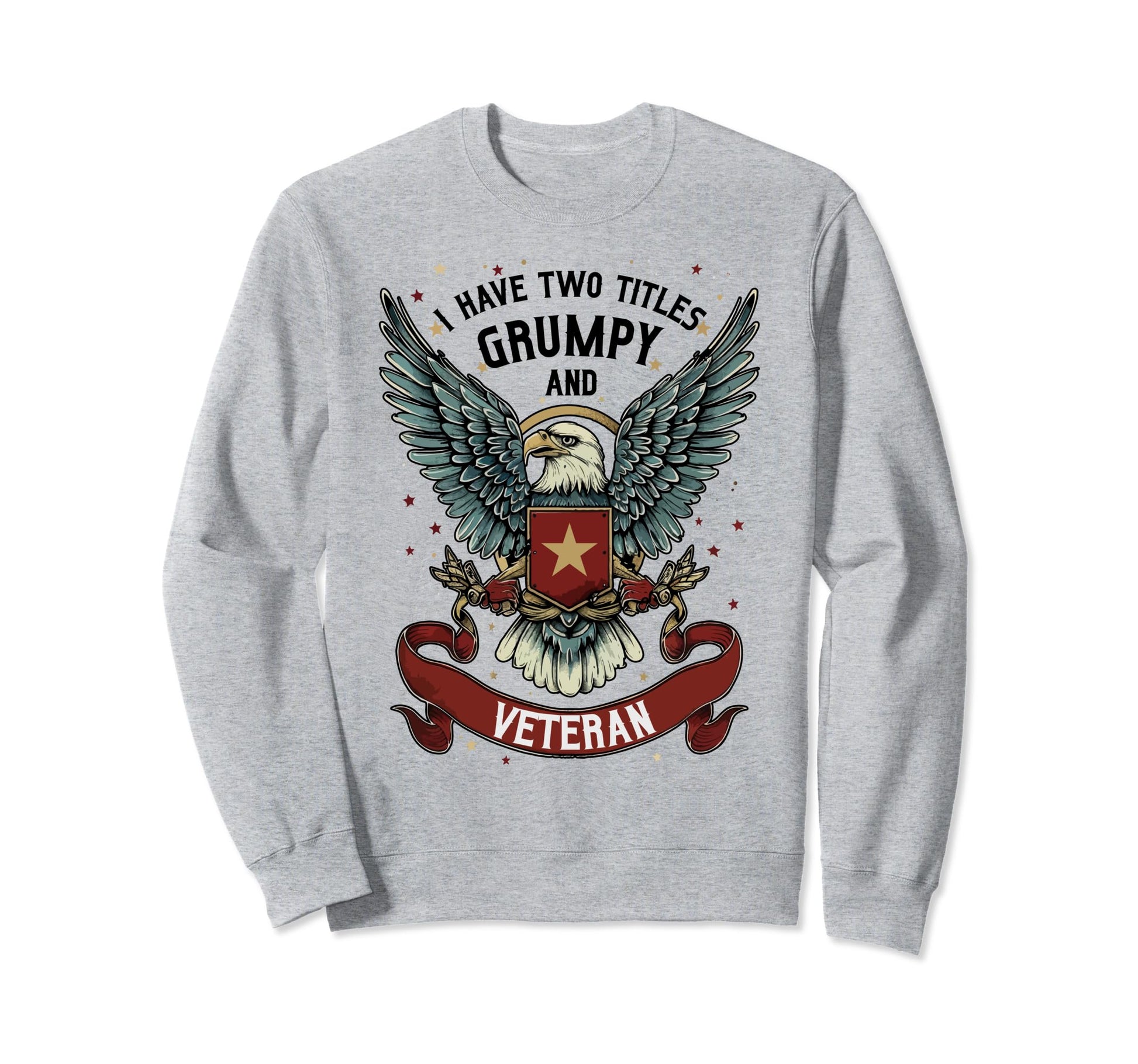 I Have Two Titles Veteran And Sweatshirt - Custom Art Print Men Women - T-Shirt, Sweatshirt, Hoodie