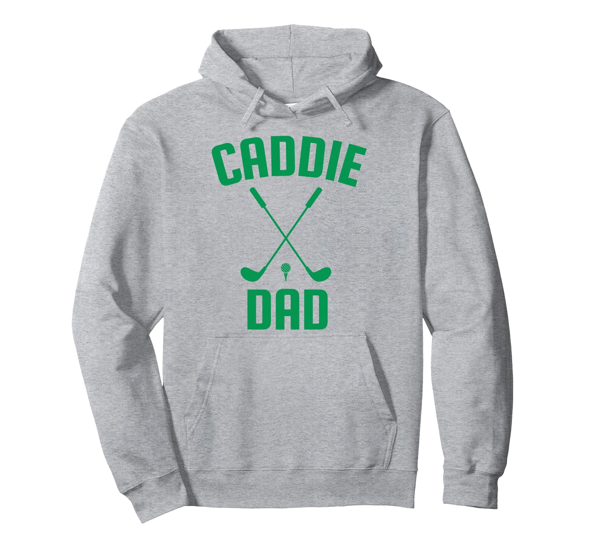 Caddie Dad Golf Club Golfing Golfer Daddy Hoodie - Novelty Apparel Unisex - T-Shirt, Sweatshirt, Hoodie