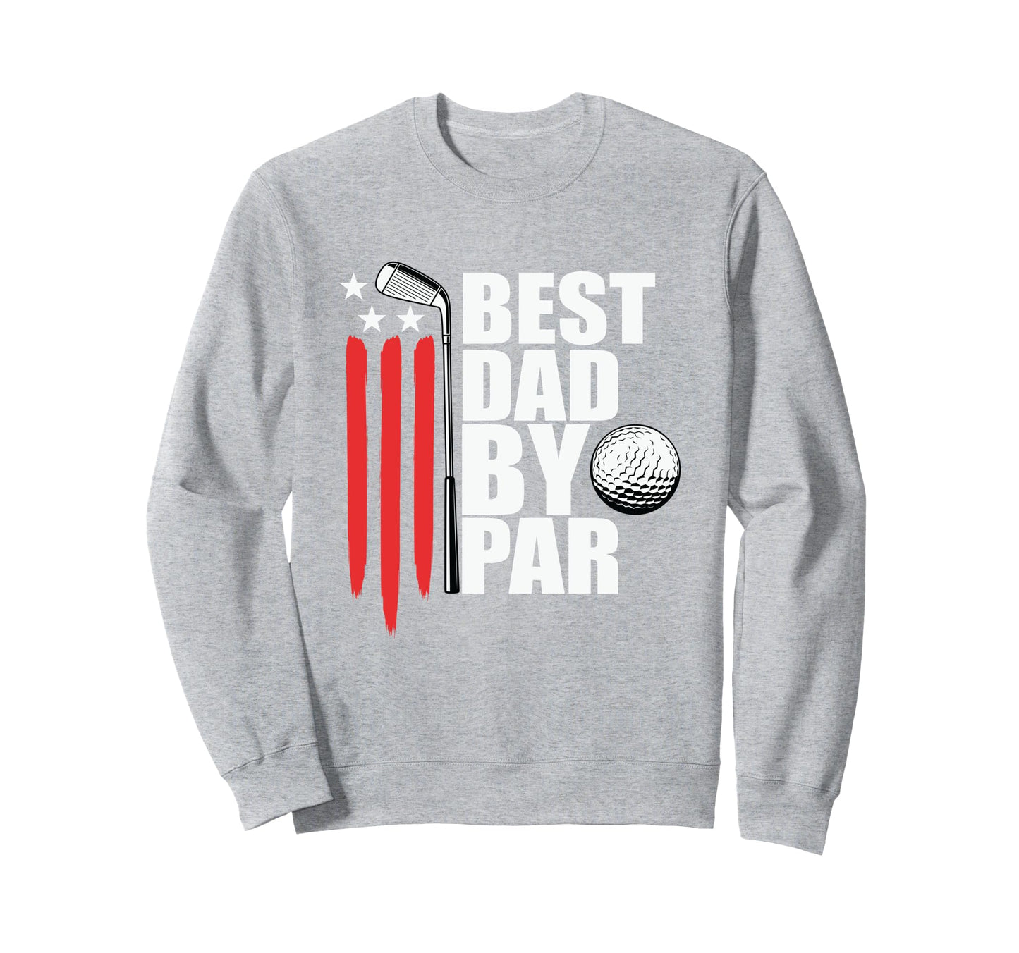 Best Dad Par Pride Fathers Day T-Shirt - Casual Everyday Wear Men Women - T-Shirt, Sweatshirt, Hoodie
