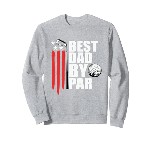 Best Dad Par Pride Fathers Day T-Shirt - Casual Everyday Wear Men Women - T-Shirt, Sweatshirt, Hoodie