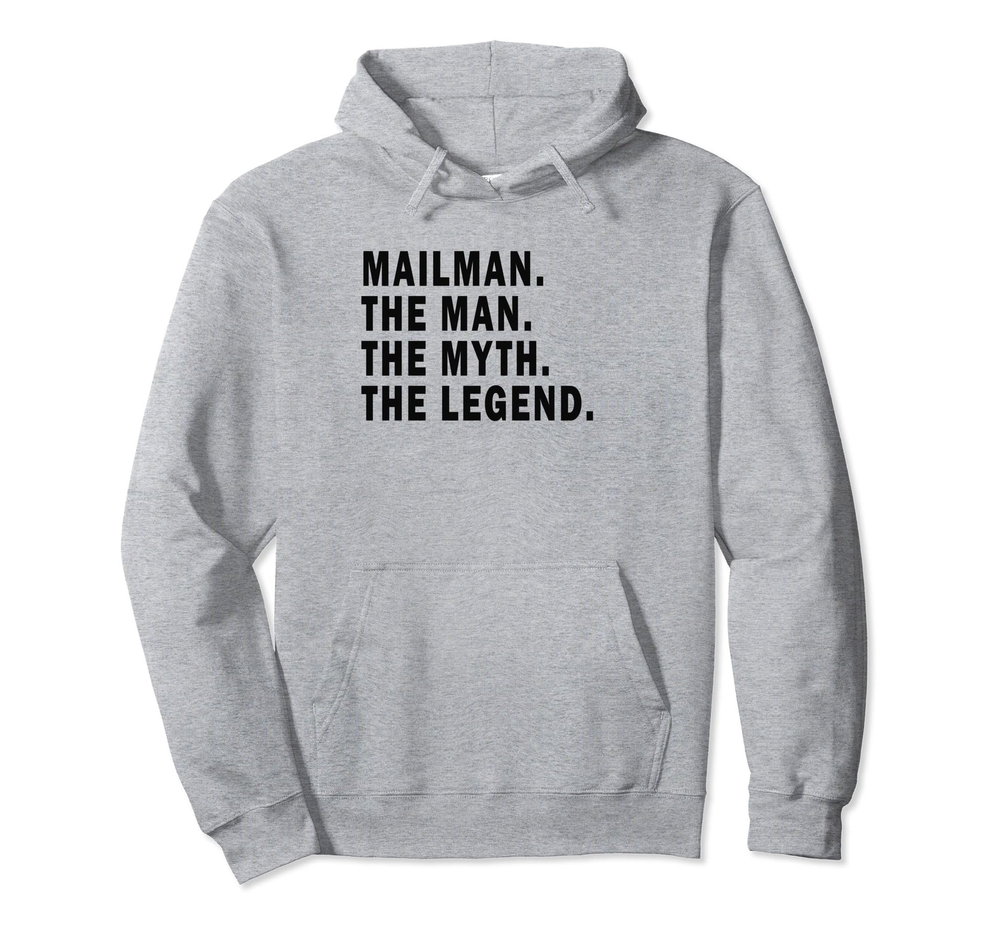 Mailman Myth Legend Postman Dad Hoodie - Casual Everyday Wear for Adults - T-Shirt, Sweatshirt, Hoodie
