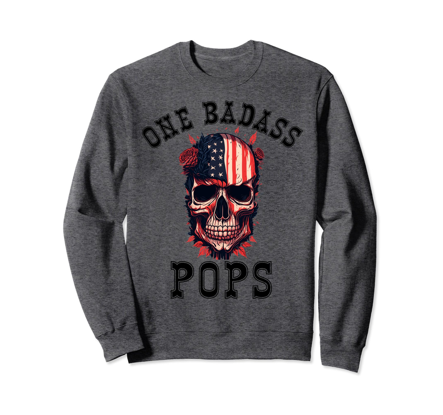 One Badass Pops Usa Funny Fathers Day Sweatshirt - Unique Graphic Unisex - T-Shirt, Sweatshirt, Hoodie