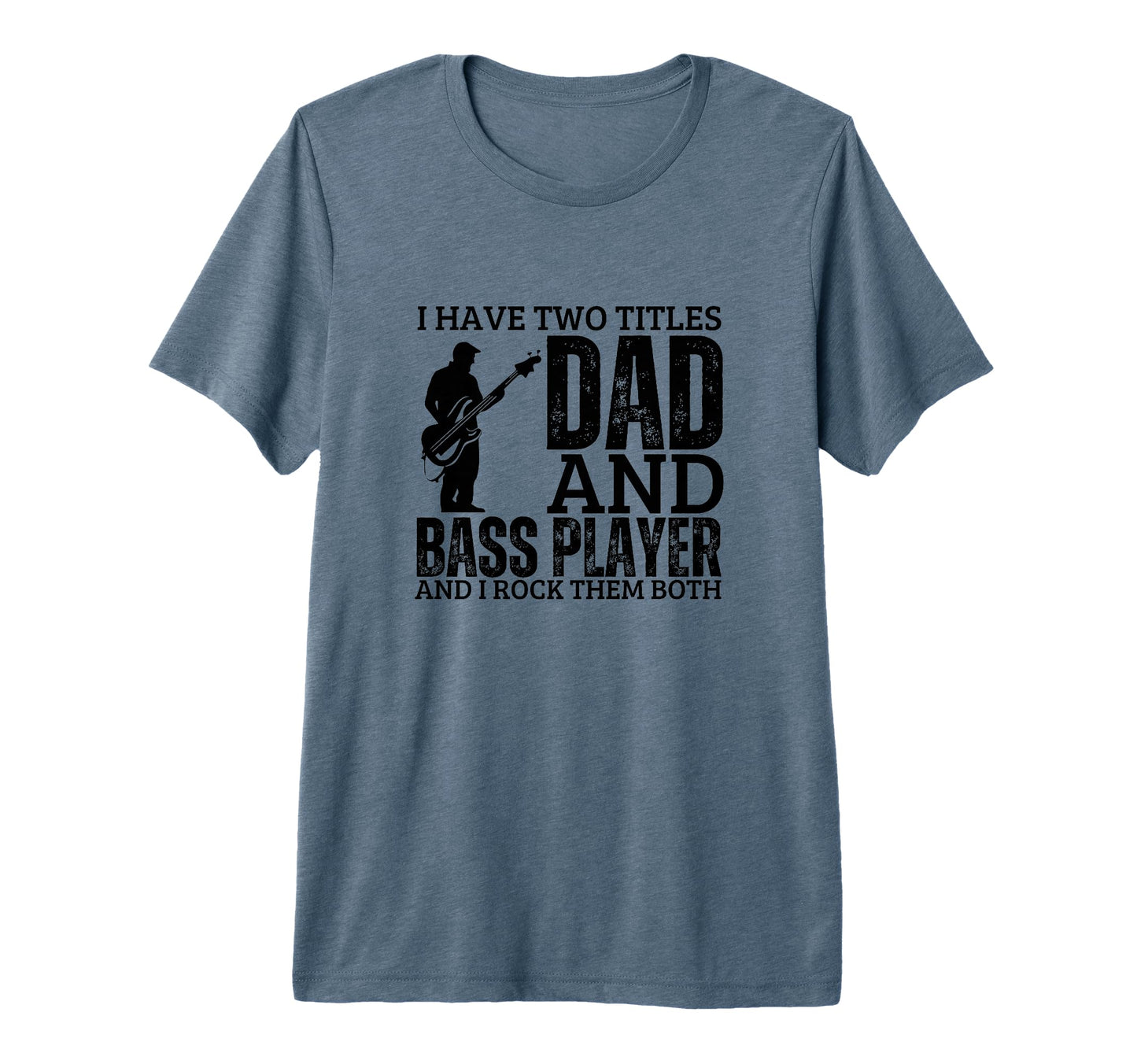 Bass Player And Dad Proud Funny Bass T-Shirt - Trendy Graphic for Adults - T-Shirt, Sweatshirt, Hoodie