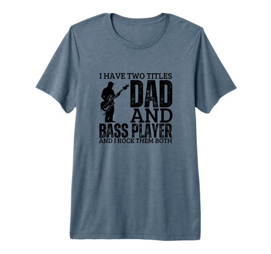 Bass Player And Dad Proud Funny Bass T-Shirt - Trendy Graphic for Adults - T-Shirt, Sweatshirt, Hoodie