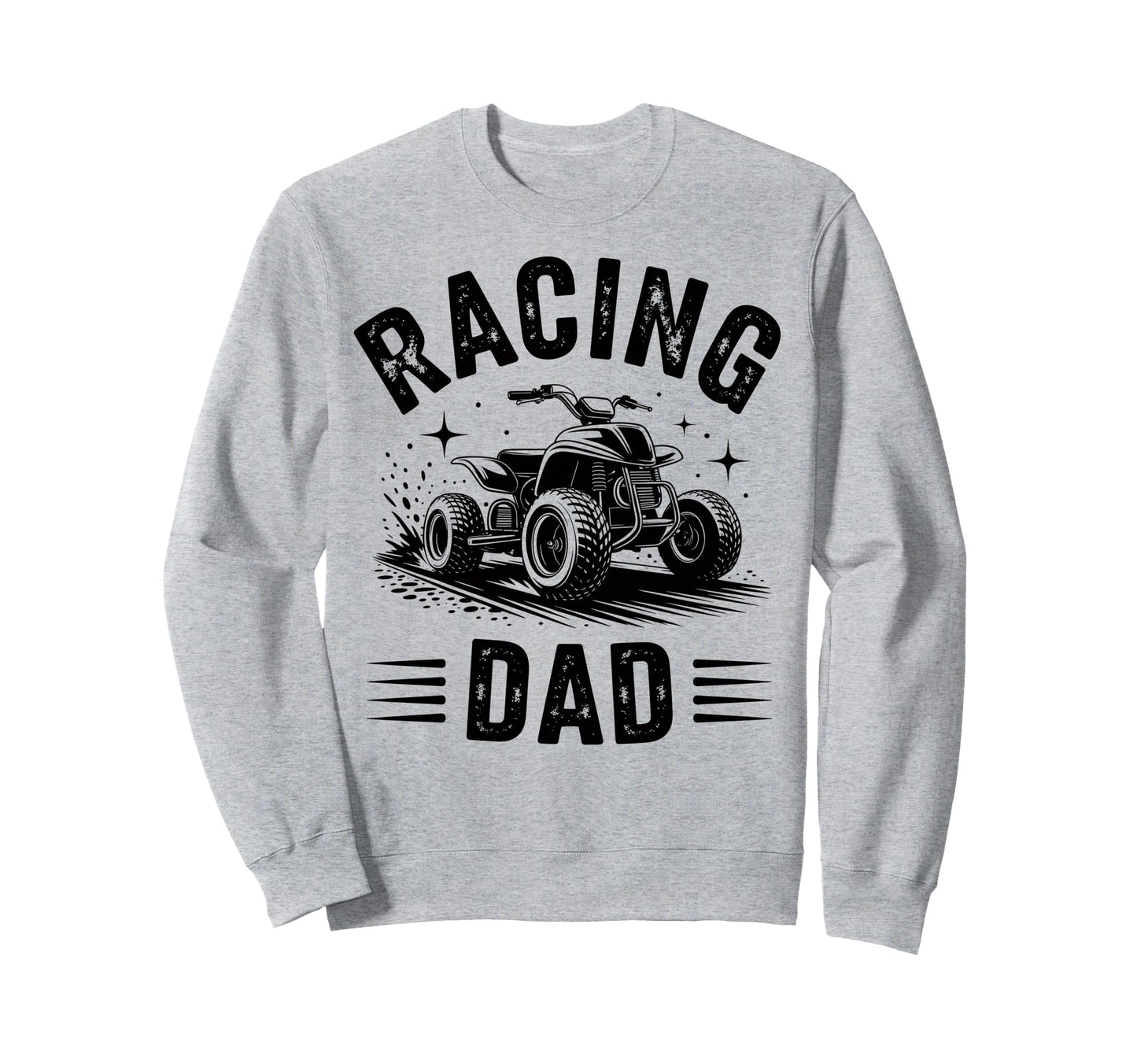 Fathers Day Quad Biker Atv Four Sweatshirt - Streetwear Style Unisex - T-Shirt, Sweatshirt, Hoodie