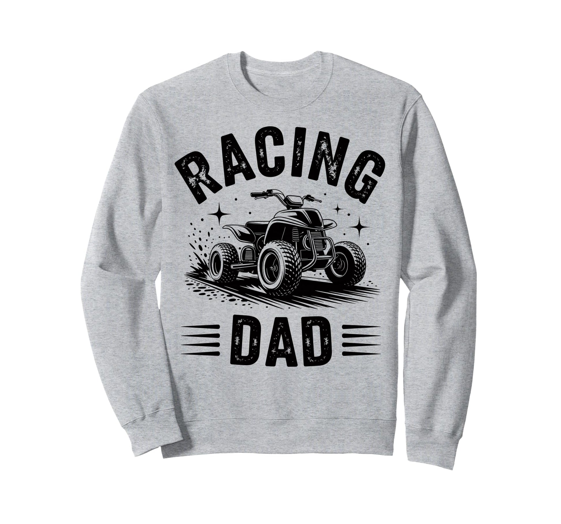 Fathers Day Quad Biker Atv Four Sweatshirt - Streetwear Style Unisex - T-Shirt, Sweatshirt, Hoodie