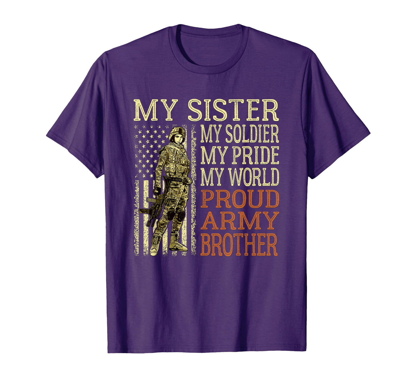 My Sister My Soldier Hero Proud T-Shirt - Fun Novelty Design Men Women - T-Shirt, Sweatshirt, Hoodie