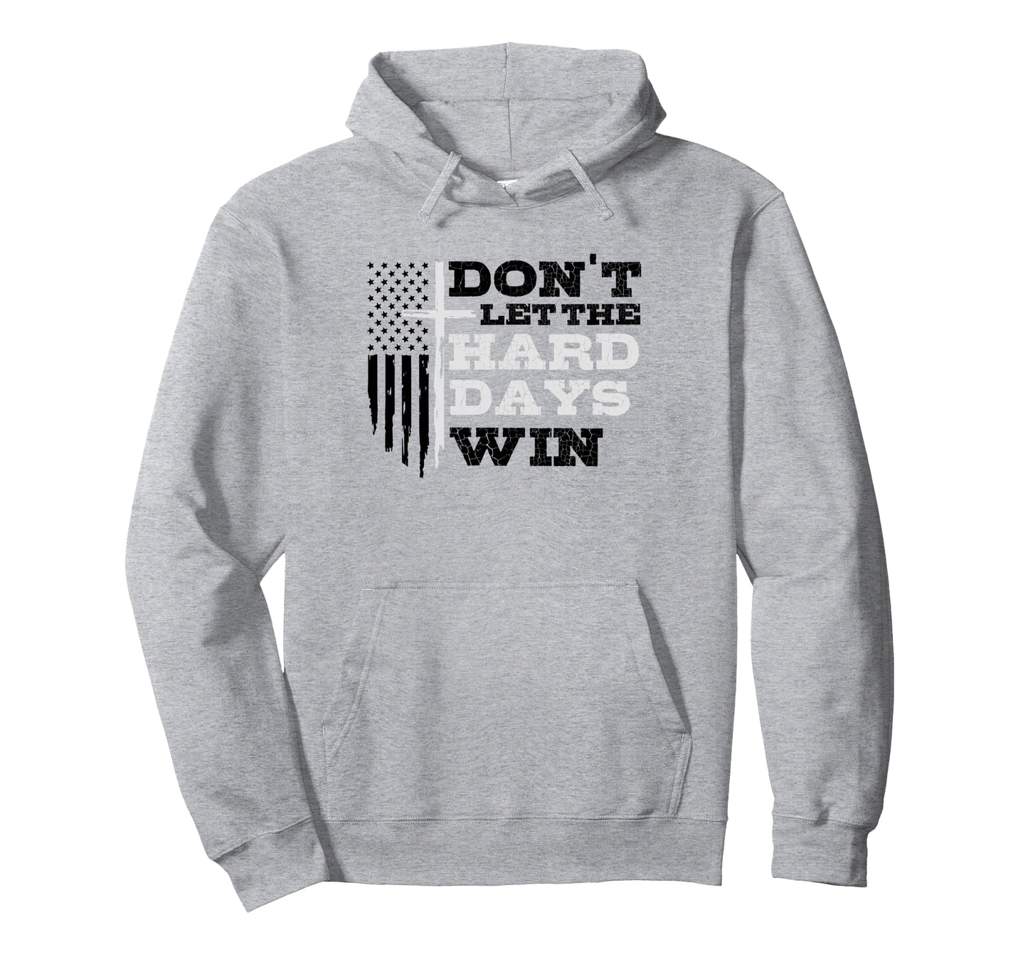 Dont Let Hard Days Win Inspirational Hoodie - Aesthetic Graphic Men Women - T-Shirt, Sweatshirt, Hoodie