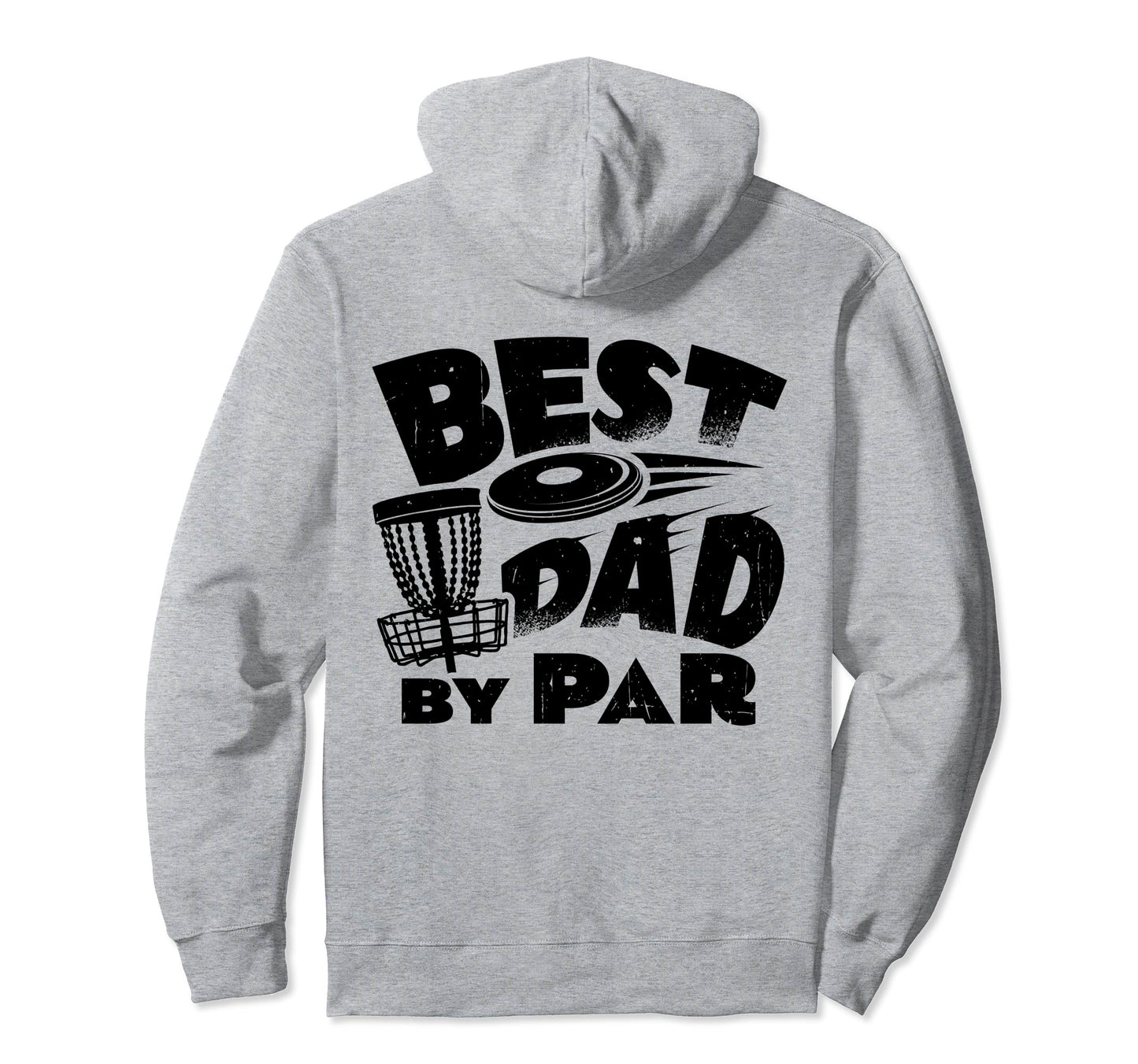 Best Dad Par Disc Golf Player Fathers Hoodie - Fun Novelty Design Unisex - T-Shirt, Sweatshirt, Hoodie
