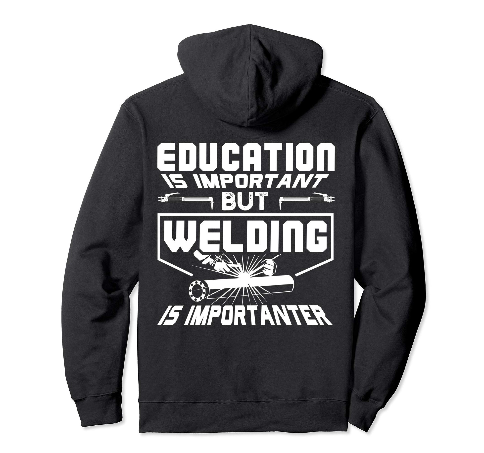 Education Is Important But Welding Hoodie - Fun Novelty Design for Adults - T-Shirt, Sweatshirt, Hoodie