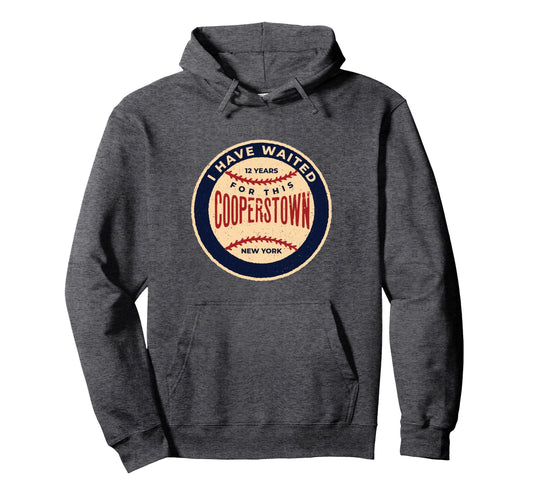 Baseball I Have Waited 12 Years This Hoodie - Minimalist Print Unisex - T-Shirt, Sweatshirt, Hoodie