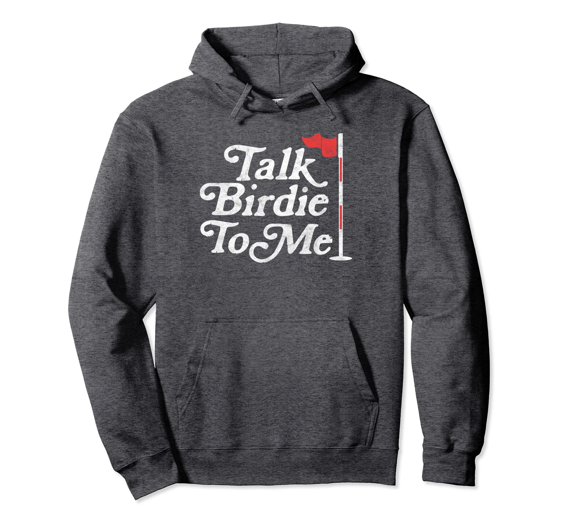 Talk Birdie To Me Funny Golfer Dad Hoodie - Fun Novelty Design Unisex - T-Shirt, Sweatshirt, Hoodie