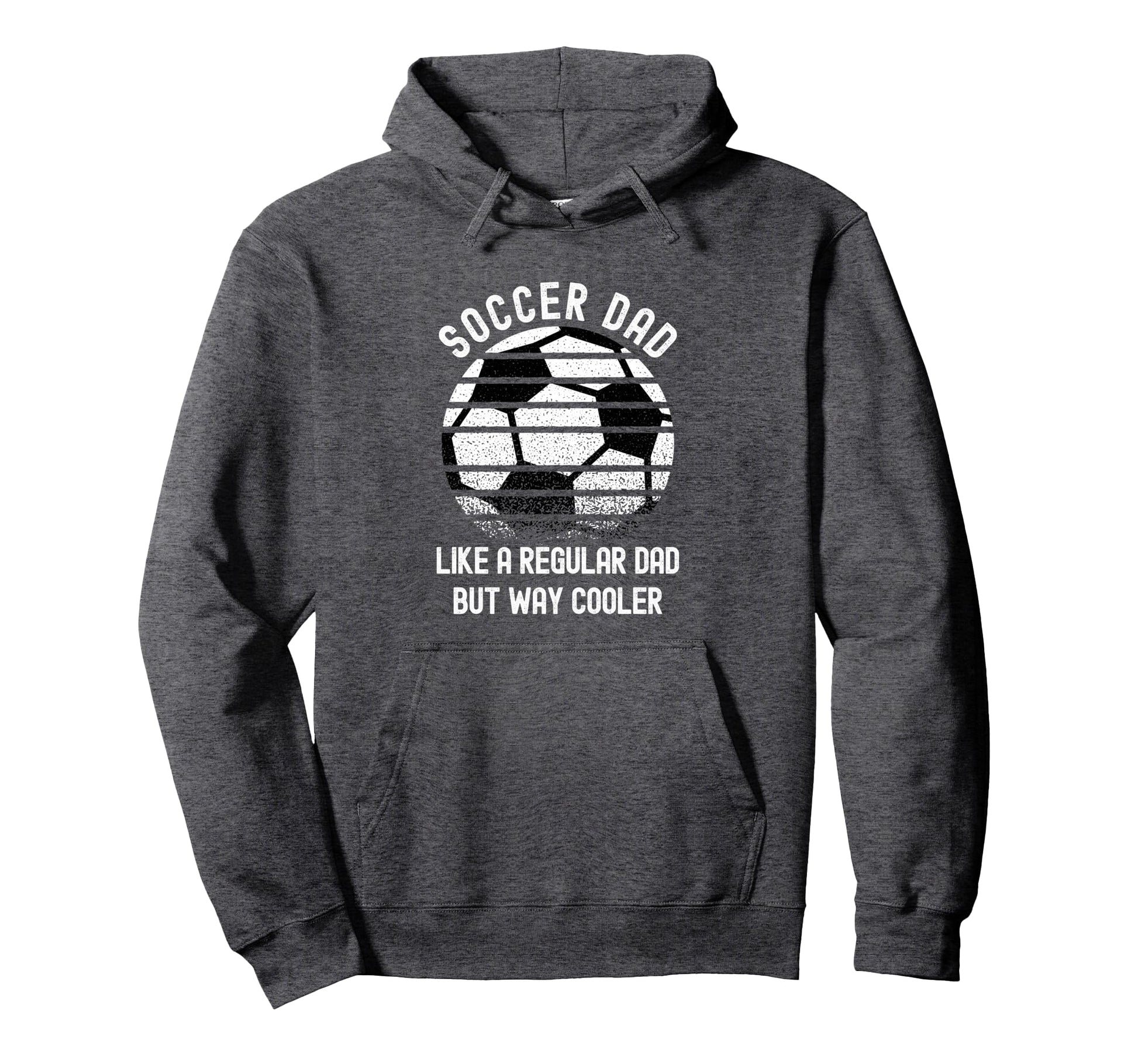 Soccer Dad Like Regular Dad But Way Hoodie - Novelty Apparel Men Women - T-Shirt, Sweatshirt, Hoodie