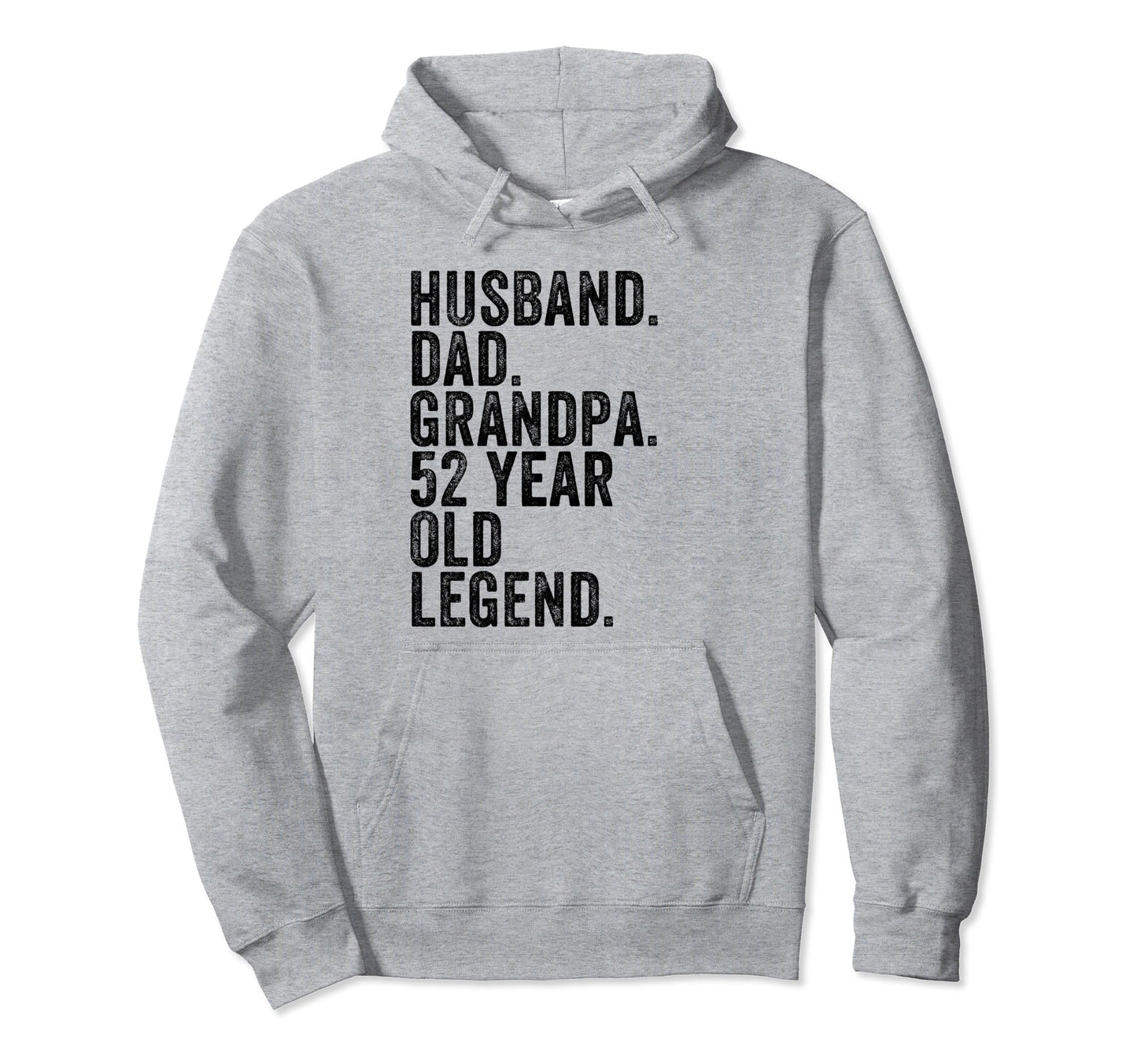 Husband Dad Grandpa 52 Year Old Hoodie - Casual Everyday Wear Unisex - T-Shirt, Sweatshirt, Hoodie