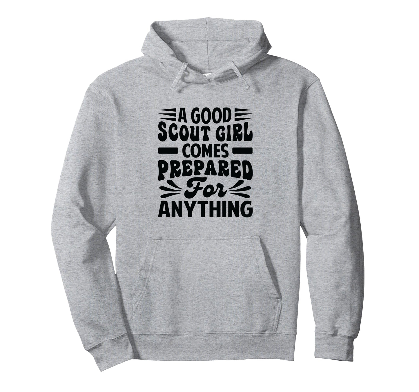 Good Scout Comes Prepared Anything Hiking Hoodie - Graphic Print Unisex - T-Shirt, Sweatshirt, Hoodie