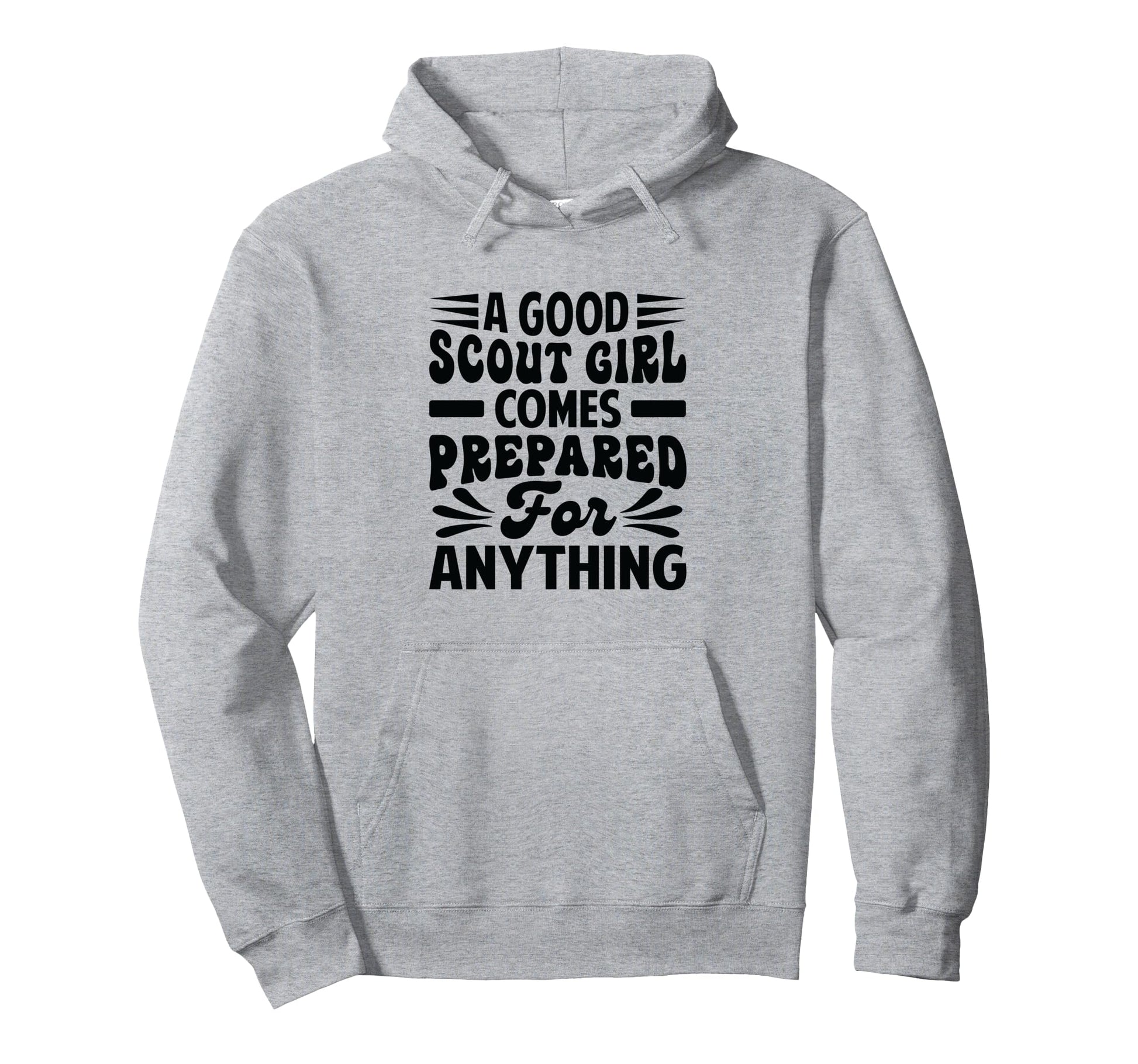 Good Scout Comes Prepared Anything Hiking Hoodie - Graphic Print Unisex - T-Shirt, Sweatshirt, Hoodie