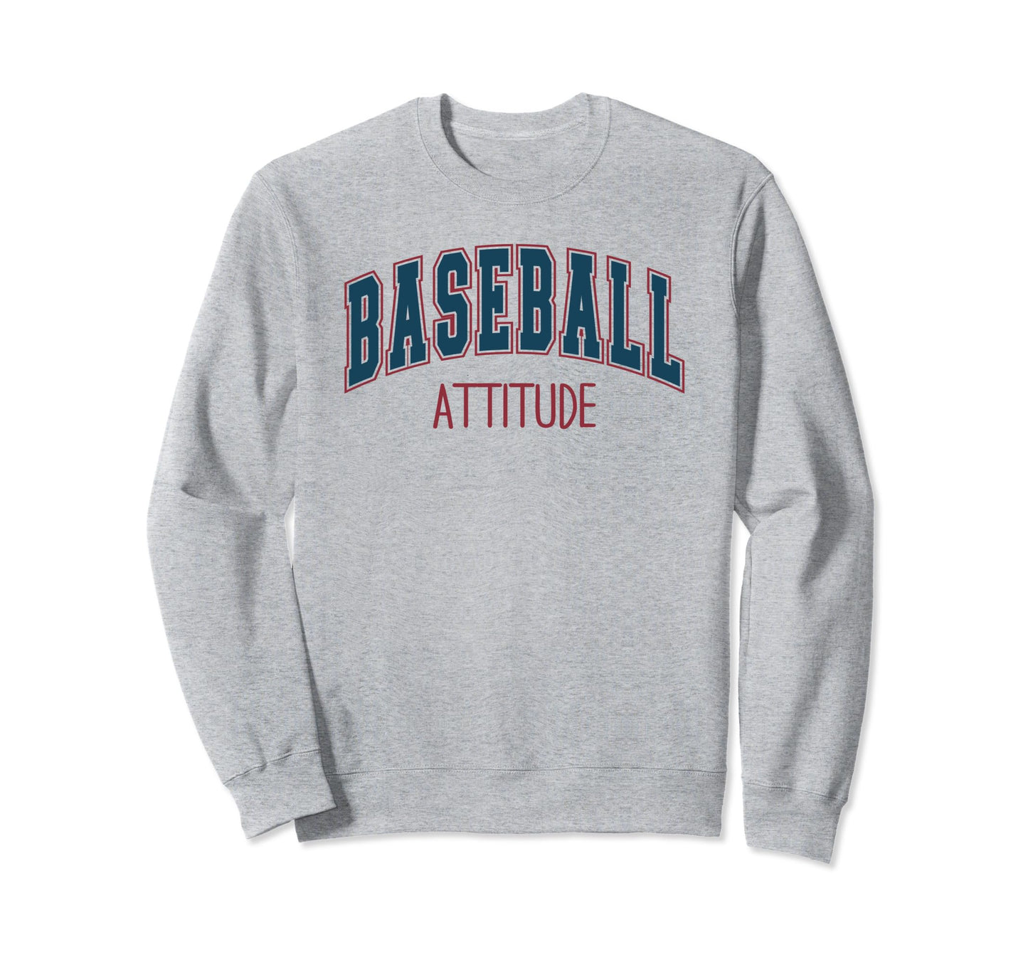 Baseball Attitude Athletic Sweatshirt - Casual Everyday Wear Unisex - T-Shirt, Sweatshirt, Hoodie