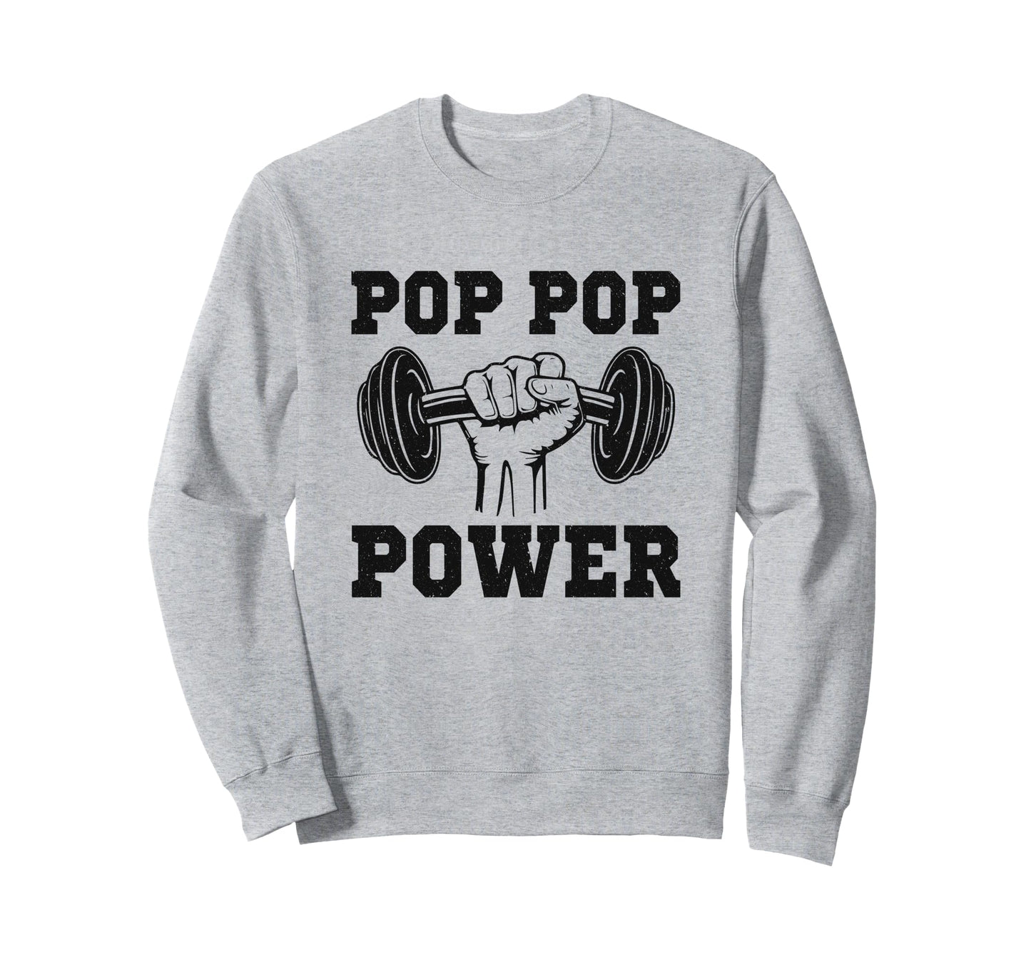Grandpa Power Gym Lover Pop Pop Sweatshirt - Streetwear Style for Adults - T-Shirt, Sweatshirt, Hoodie