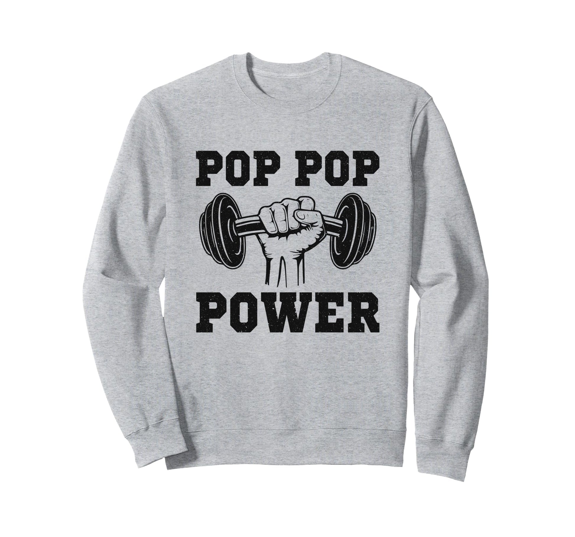 Grandpa Power Gym Lover Pop Pop Sweatshirt - Streetwear Style for Adults - T-Shirt, Sweatshirt, Hoodie