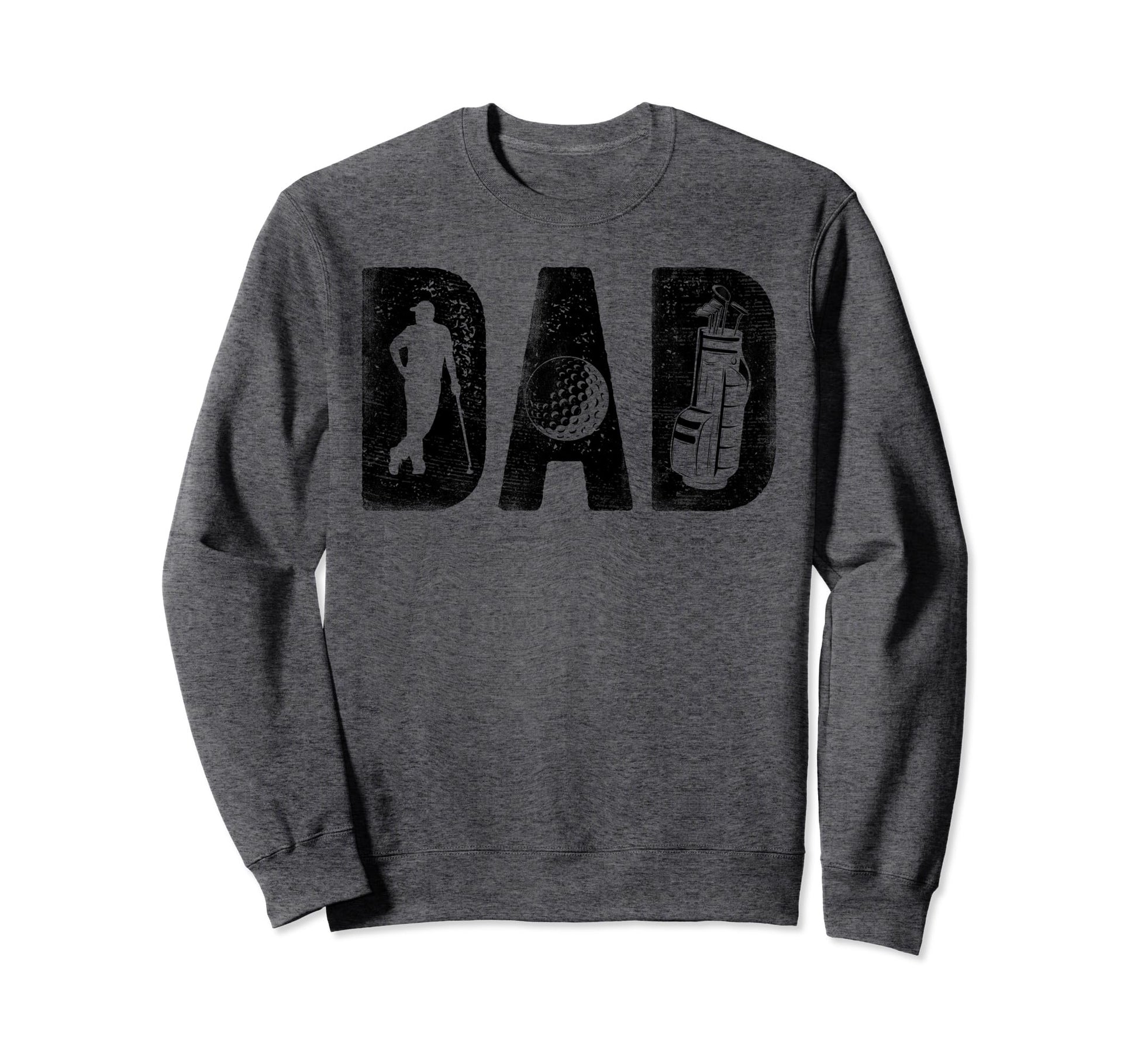 Golfing Dad Bold Font Fathers Day Sweatshirt - Graphic Print Men Women - T-Shirt, Sweatshirt, Hoodie
