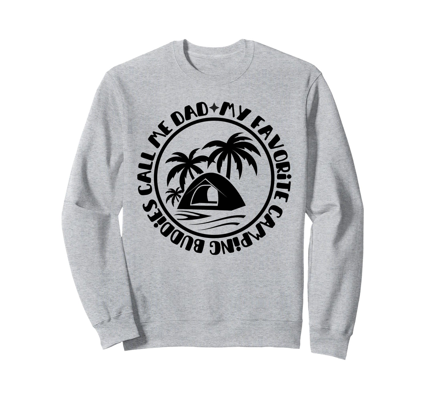 My Favorite Camping Buddies Call Sweatshirt - Casual Everyday Wear Unisex - T-Shirt, Sweatshirt, Hoodie