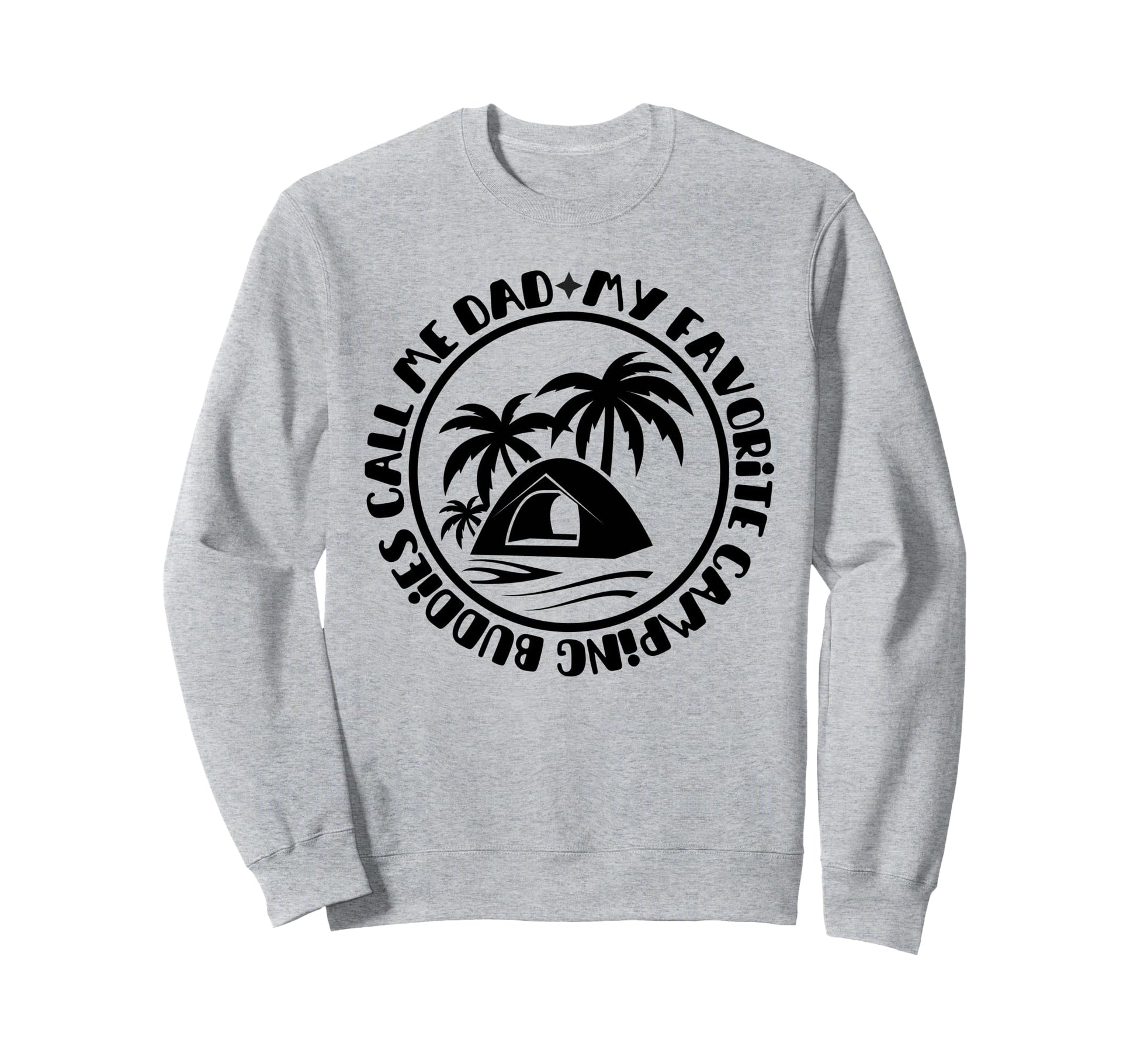 My Favorite Camping Buddies Call Sweatshirt - Casual Everyday Wear Unisex - T-Shirt, Sweatshirt, Hoodie