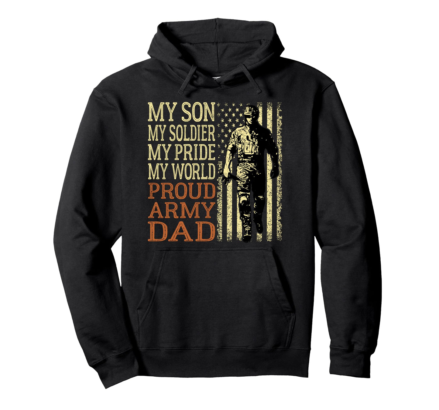 My Son Is Soldier Hero Proud Army Dad Hoodie - Unique Graphic for Adults - T-Shirt, Sweatshirt, Hoodie