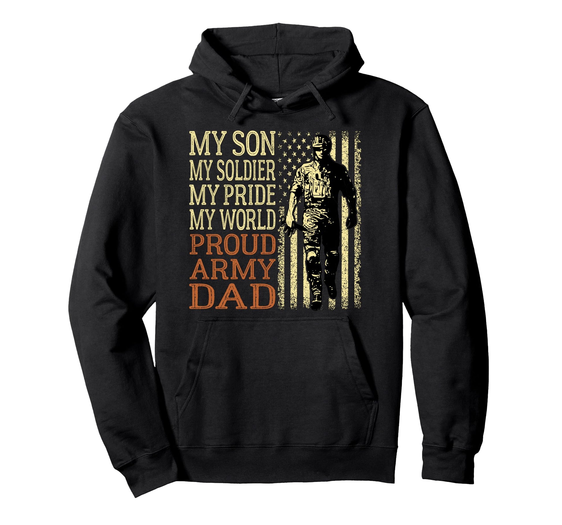 My Son Is Soldier Hero Proud Army Dad Hoodie - Unique Graphic for Adults - T-Shirt, Sweatshirt, Hoodie
