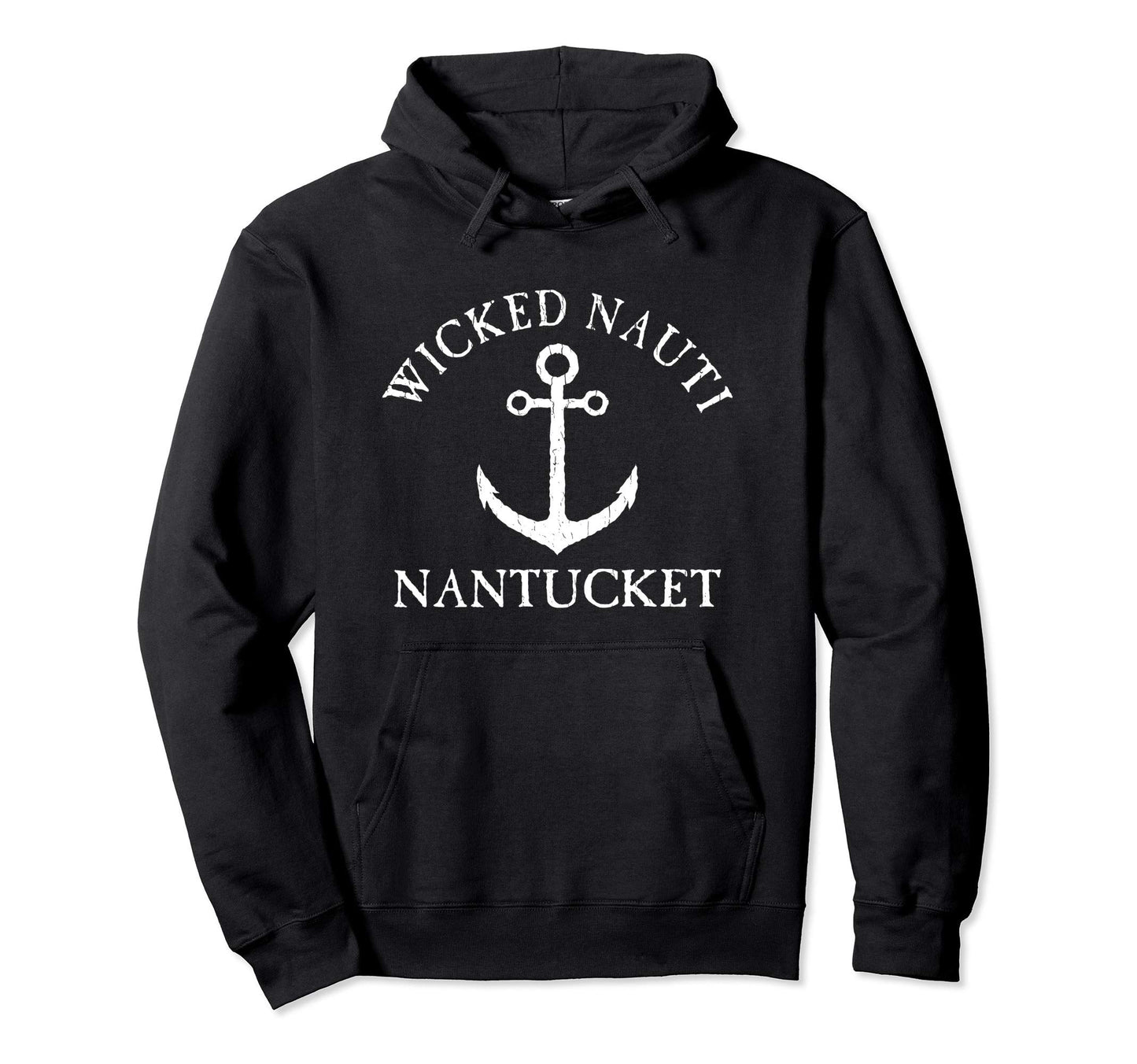Wicked Nauti Nantucket Nautical Hoodie - Graphic Print for Adults - T-Shirt, Sweatshirt, Hoodie