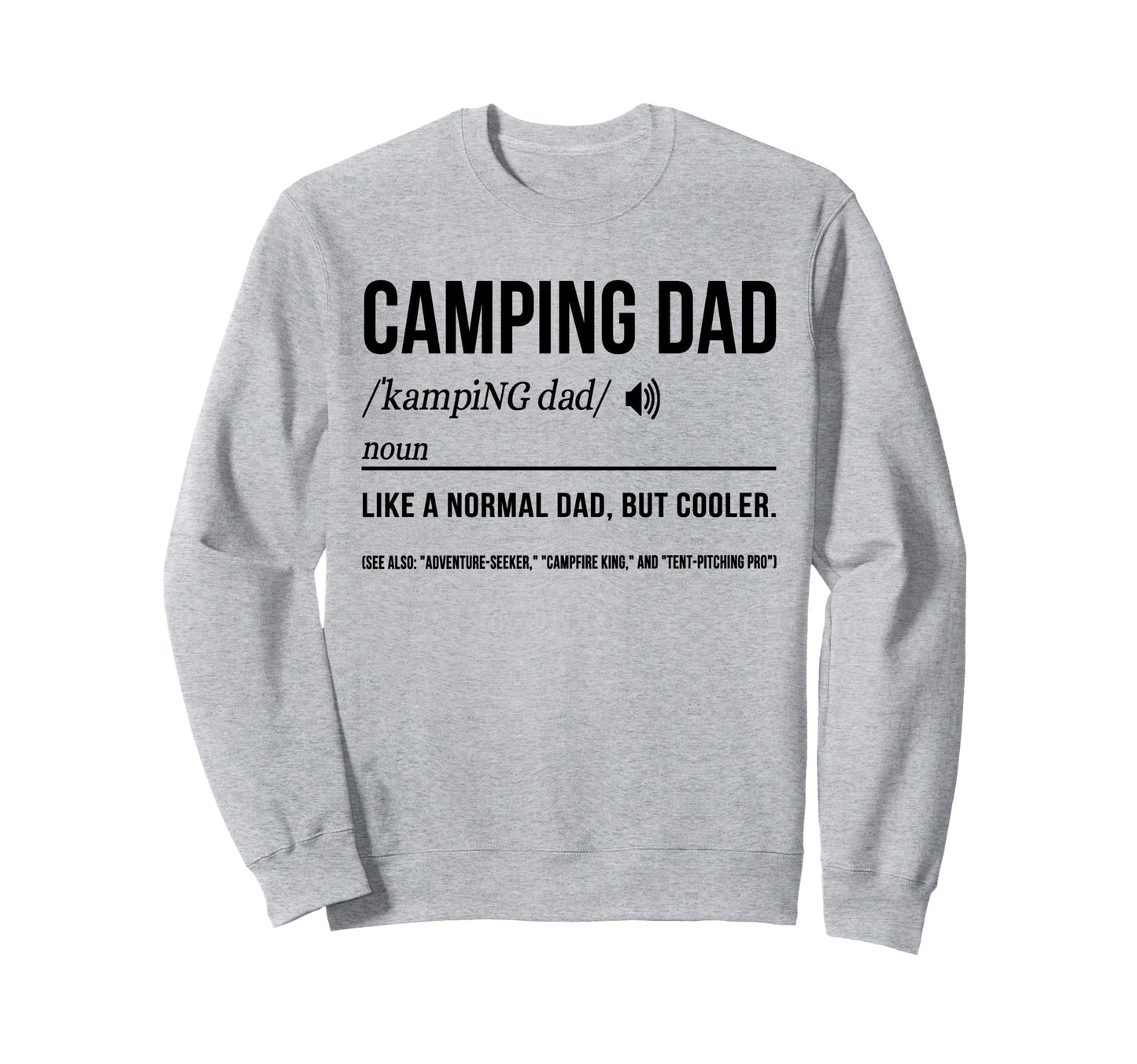 Camping Dad Camper Father Camping Dad Sweatshirt - Aesthetic Graphic Unisex - T-Shirt, Sweatshirt, Hoodie