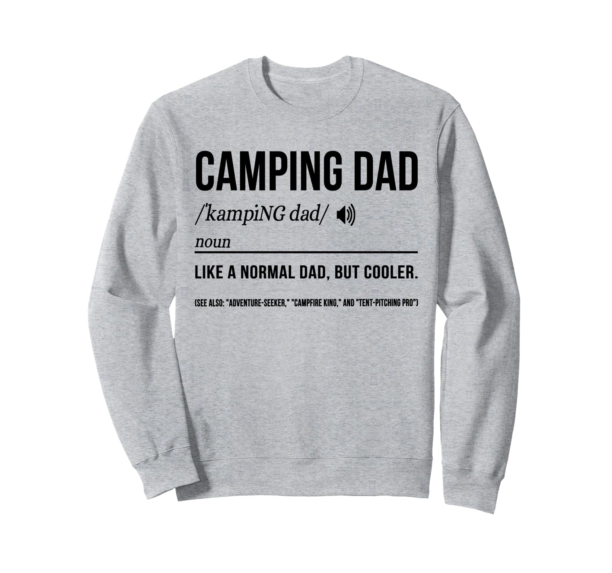 Camping Dad Camper Father Camping Dad Sweatshirt - Aesthetic Graphic Unisex - T-Shirt, Sweatshirt, Hoodie