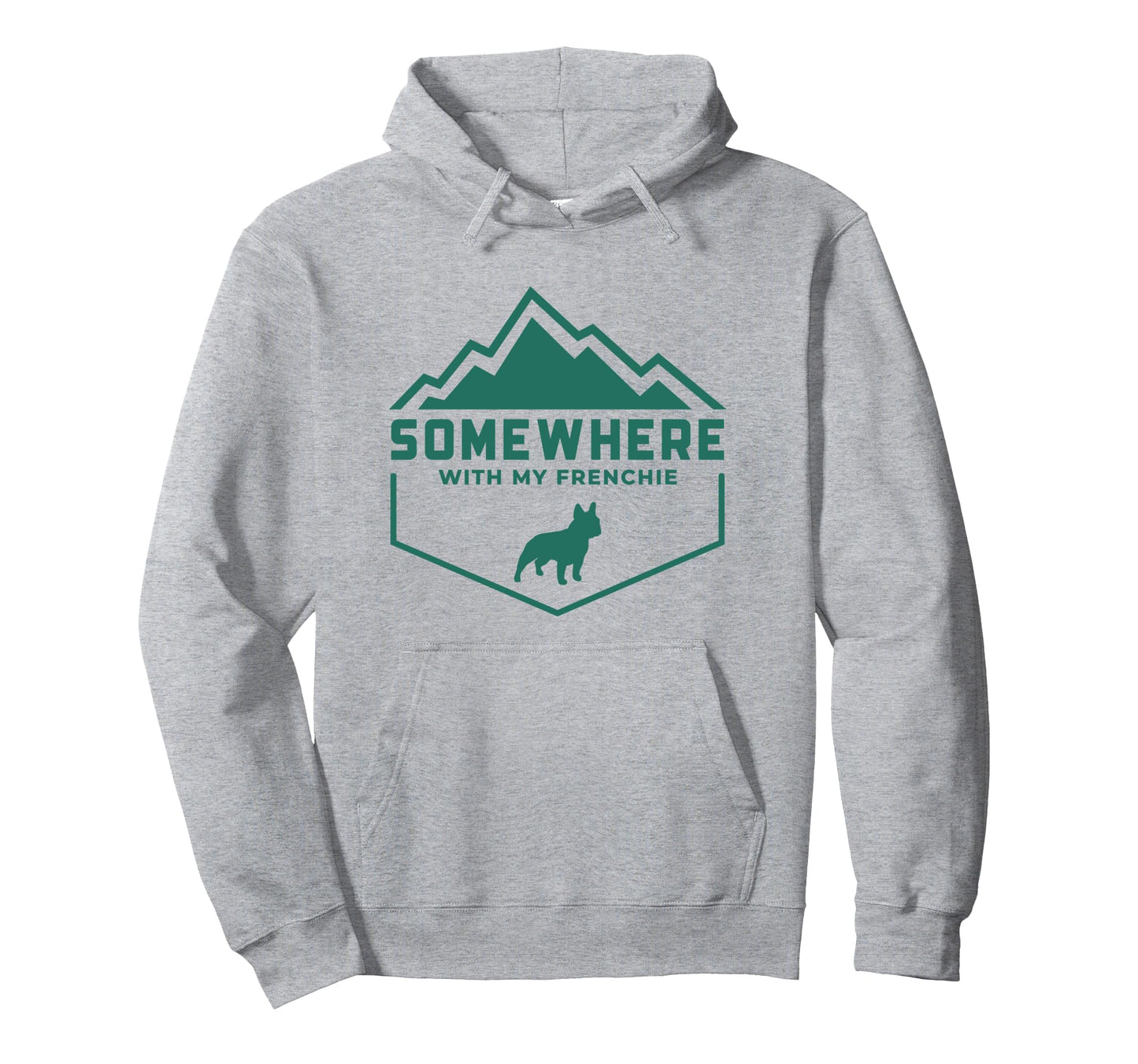Somewhere My Frenchie Outdoor Dog Hoodie - Trendy Graphic for Adults - T-Shirt, Sweatshirt, Hoodie