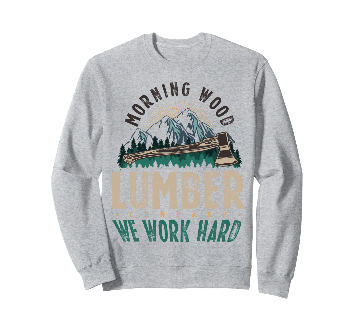 Morning Wood Lumber Company Camping Sweatshirt - Unique Graphic Unisex - T-Shirt, Sweatshirt, Hoodie