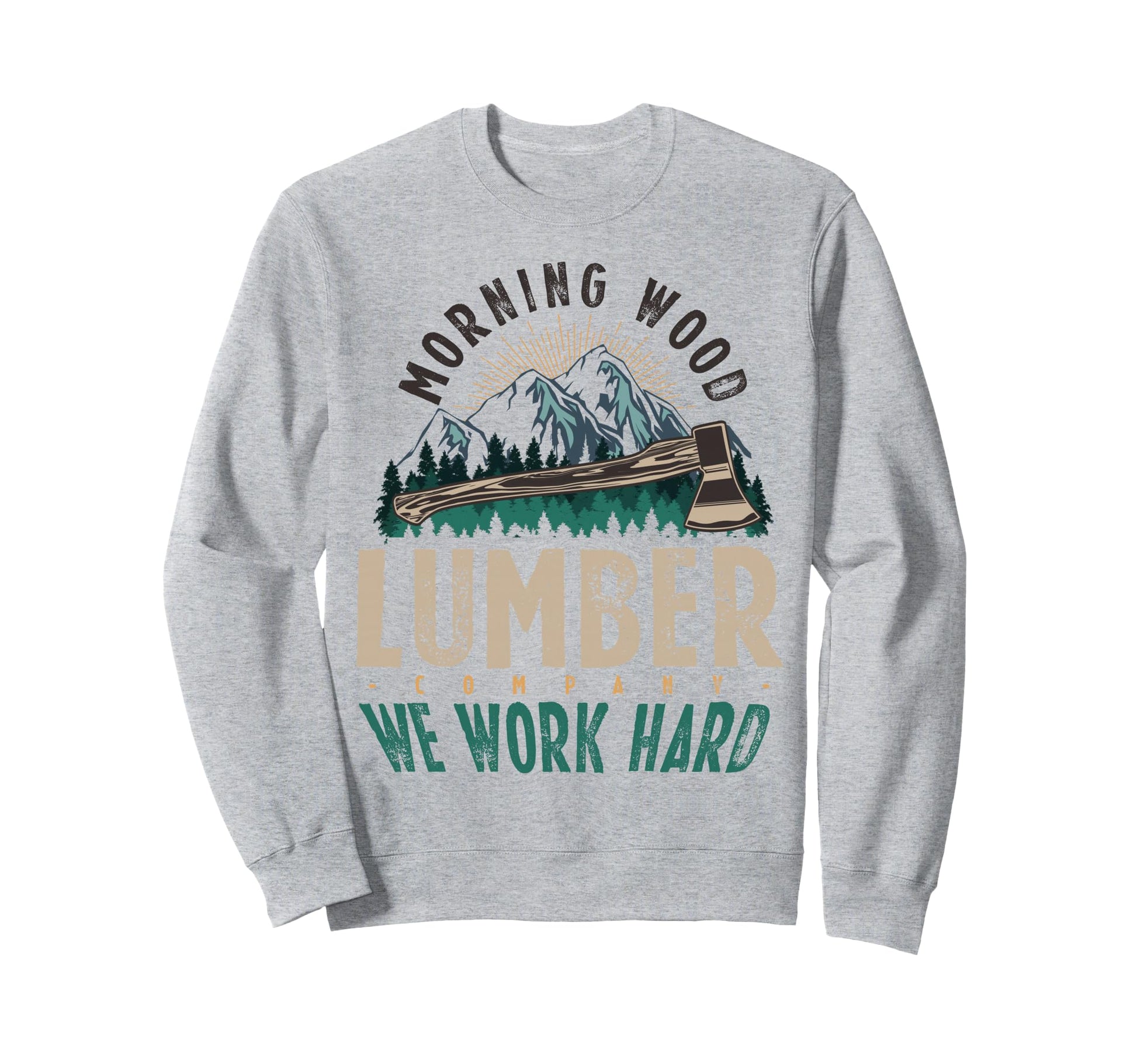 Morning Wood Lumber Company Camping Sweatshirt - Unique Graphic Unisex - T-Shirt, Sweatshirt, Hoodie