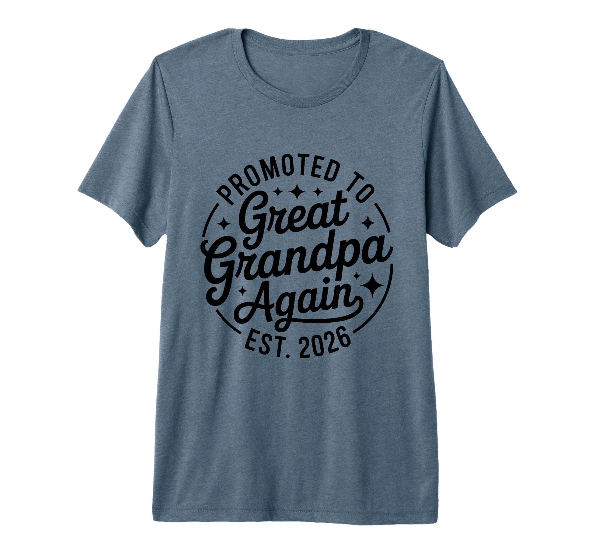 Promoted To Great Grandpa Again 2026 Funny T-Shirt - Trendy Graphic Unisex - T-Shirt, Sweatshirt, Hoodie