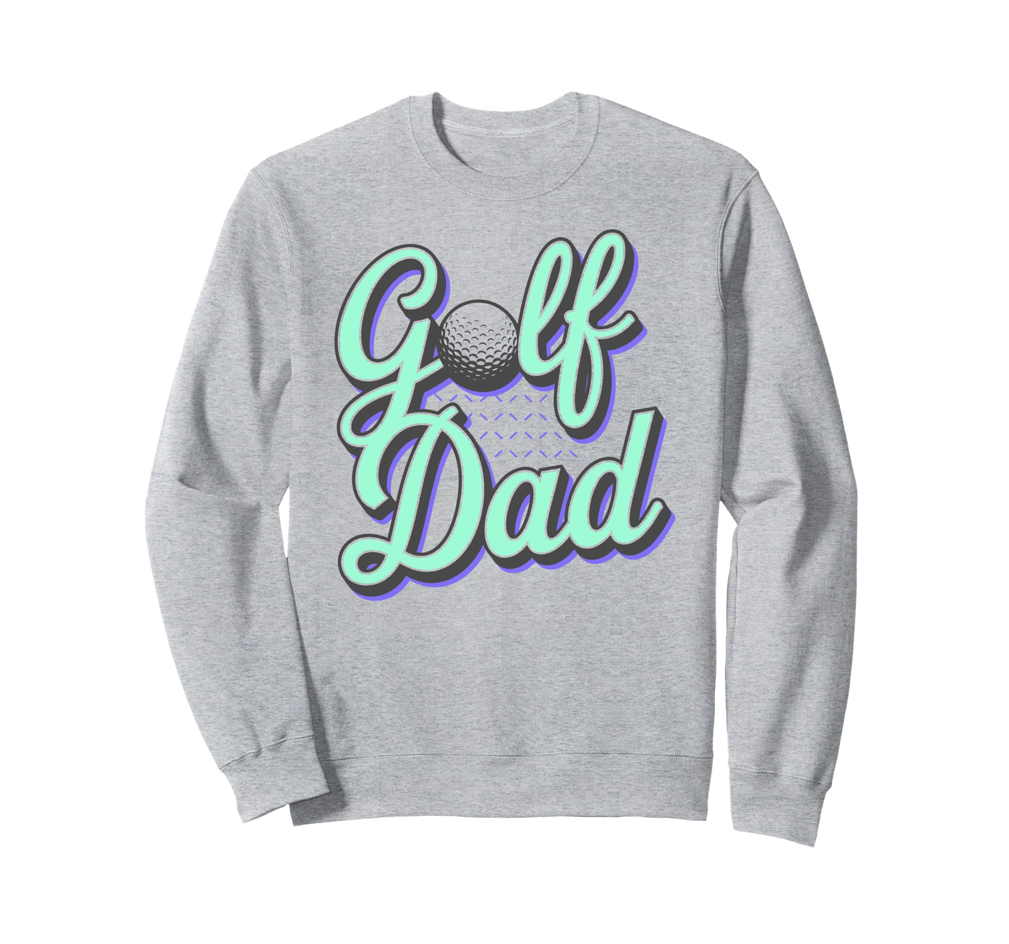 Golf Dad Funny Par Golfing Best Sweatshirt - Fun Novelty Design for Adults - T-Shirt, Sweatshirt, Hoodie