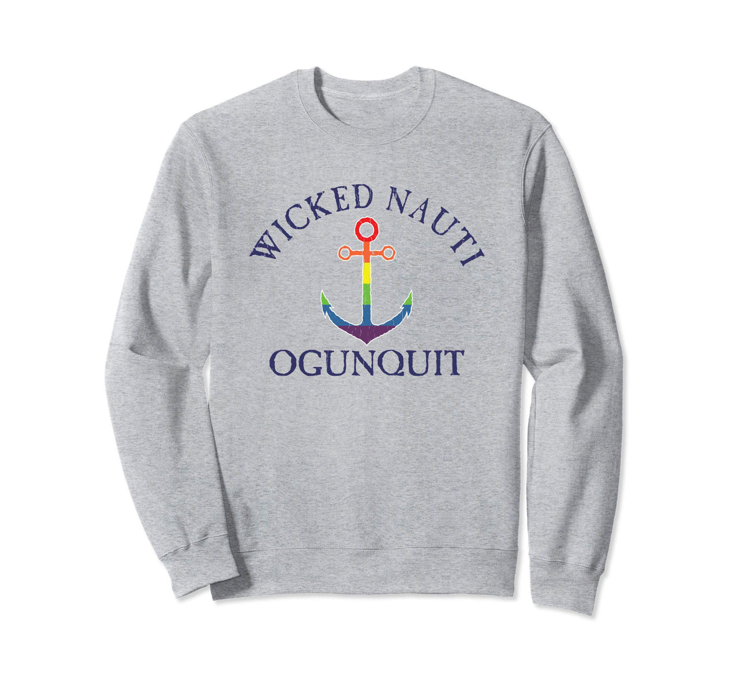 Wicked Nauti Ogunquit Lgbtq Pride Sweatshirt - Unique Graphic for Adults - T-Shirt, Sweatshirt, Hoodie