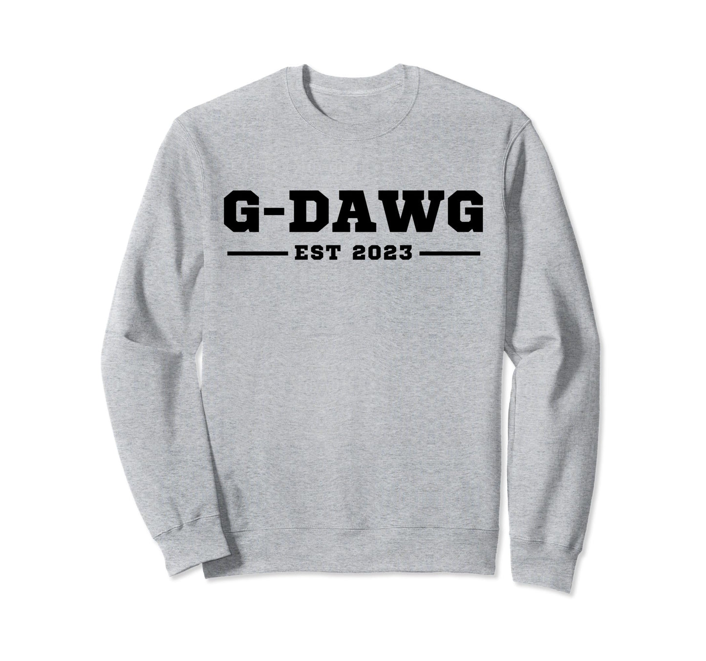 Funny Grandpa Soon To Be G Dawg Sweatshirt - Custom Art Print Men Women - T-Shirt, Sweatshirt, Hoodie