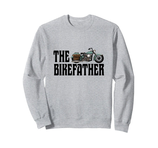 Biker Bikefather Biker Dad Funny Sweatshirt - Graphic Print Unisex - T-Shirt, Sweatshirt, Hoodie