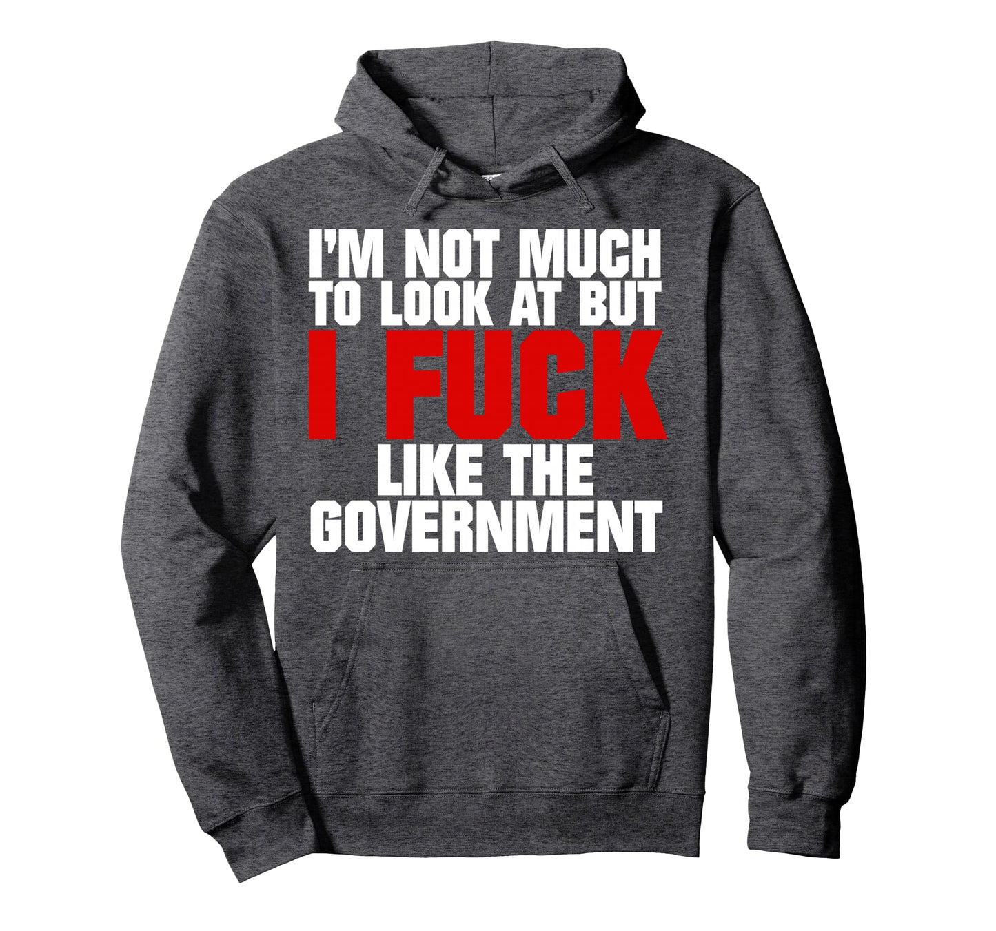 Im Not Much To But I Fuck Like Hoodie - Aesthetic Graphic Men Women - T-Shirt, Sweatshirt, Hoodie