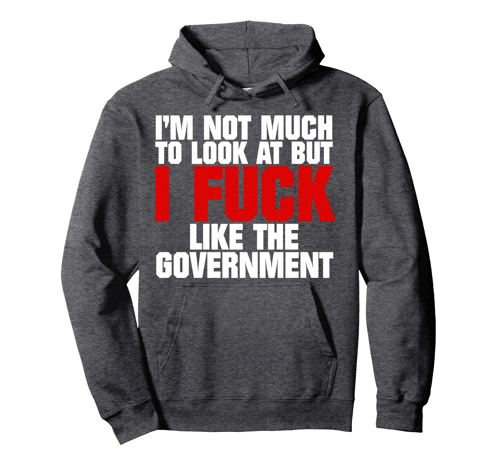 Im Not Much To But I Fuck Like Hoodie - Aesthetic Graphic Men Women - T-Shirt, Sweatshirt, Hoodie
