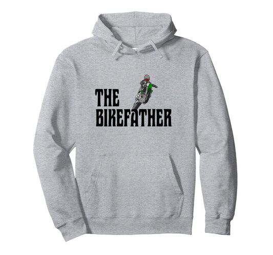 Biker Biker Dad Bikefather Funny Hoodie - Casual Everyday Wear Men Women - T-Shirt, Sweatshirt, Hoodie