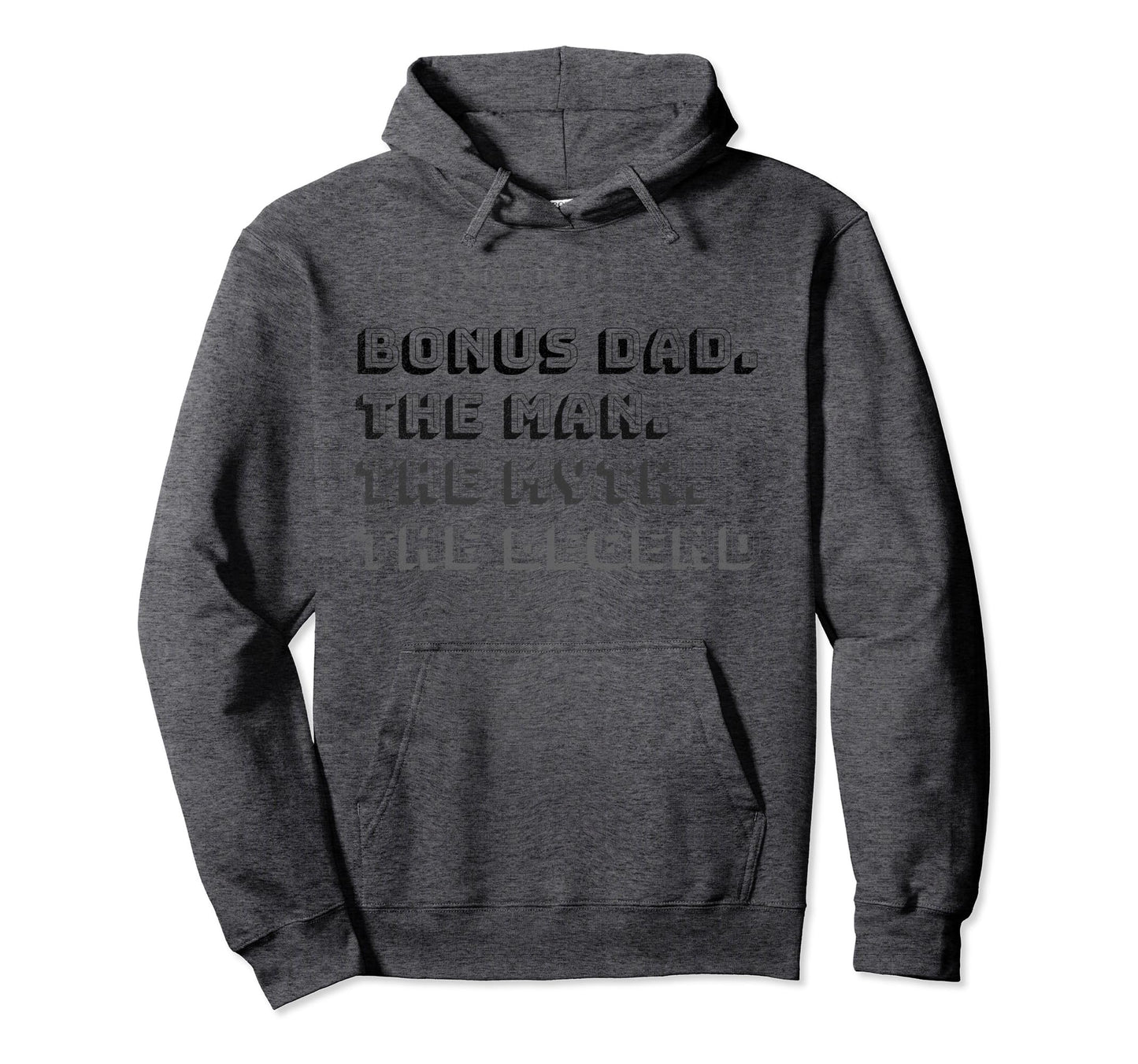 Bonus Dad Myth Legend Stepdad Hoodie - Novelty Apparel for Adults - T-Shirt, Sweatshirt, Hoodie