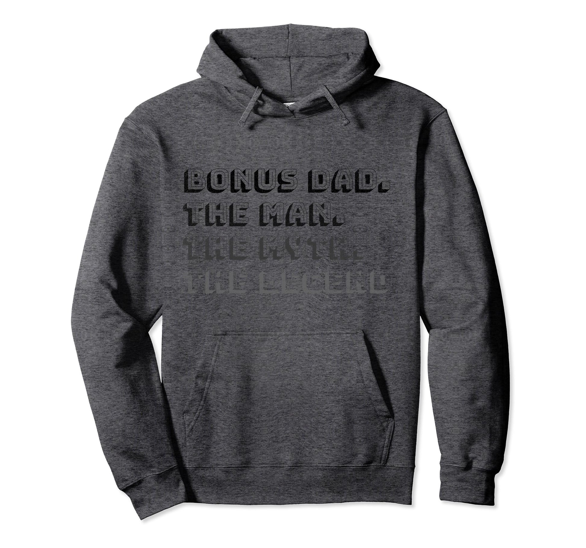 Bonus Dad Myth Legend Stepdad Hoodie - Novelty Apparel for Adults - T-Shirt, Sweatshirt, Hoodie