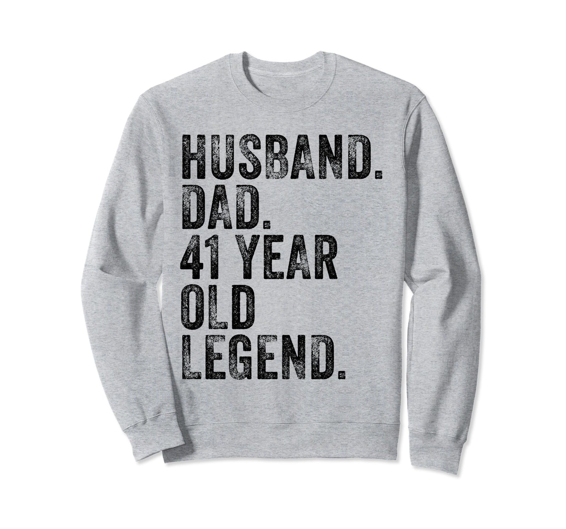 Husband Dad 41 Year Old Legend Funny Sweatshirt - Graphic Print for Adults - T-Shirt, Sweatshirt, Hoodie