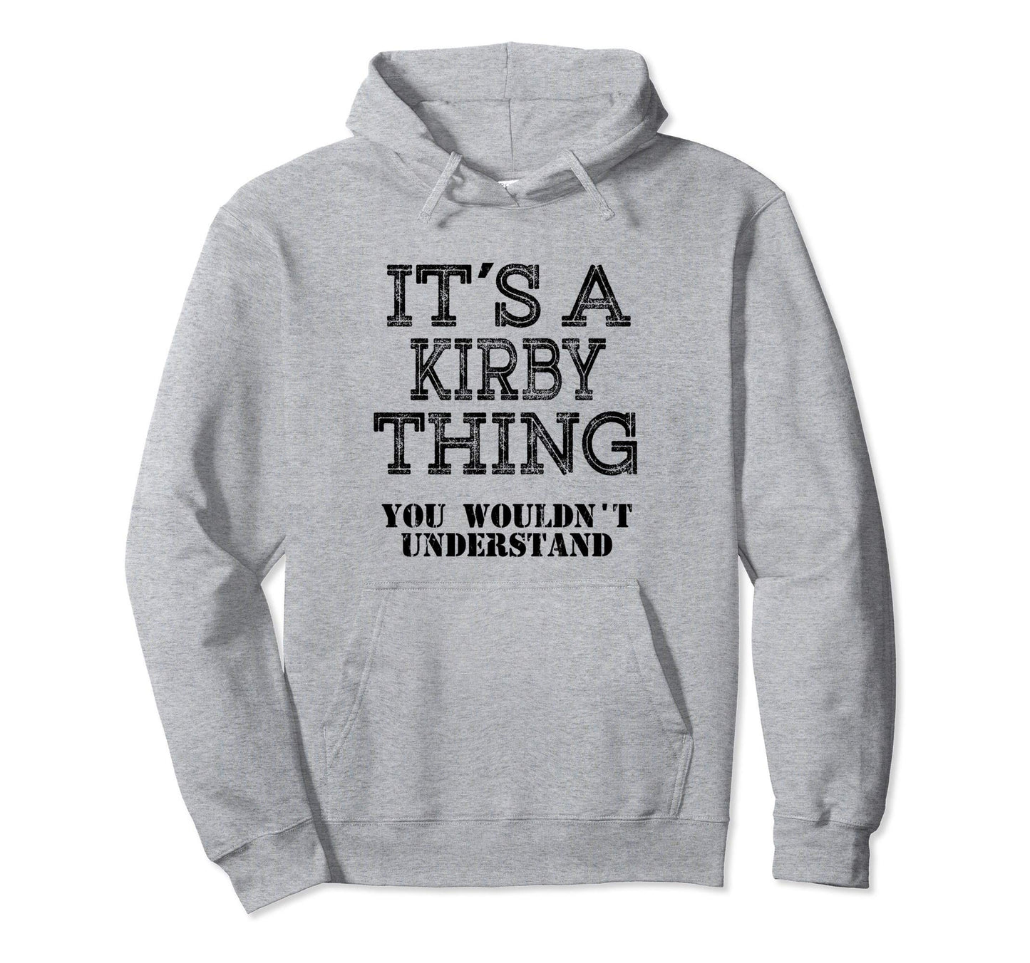 Its Kirby Thing You Wouldnt Understand Hoodie - Minimalist Print Unisex - T-Shirt, Sweatshirt, Hoodie