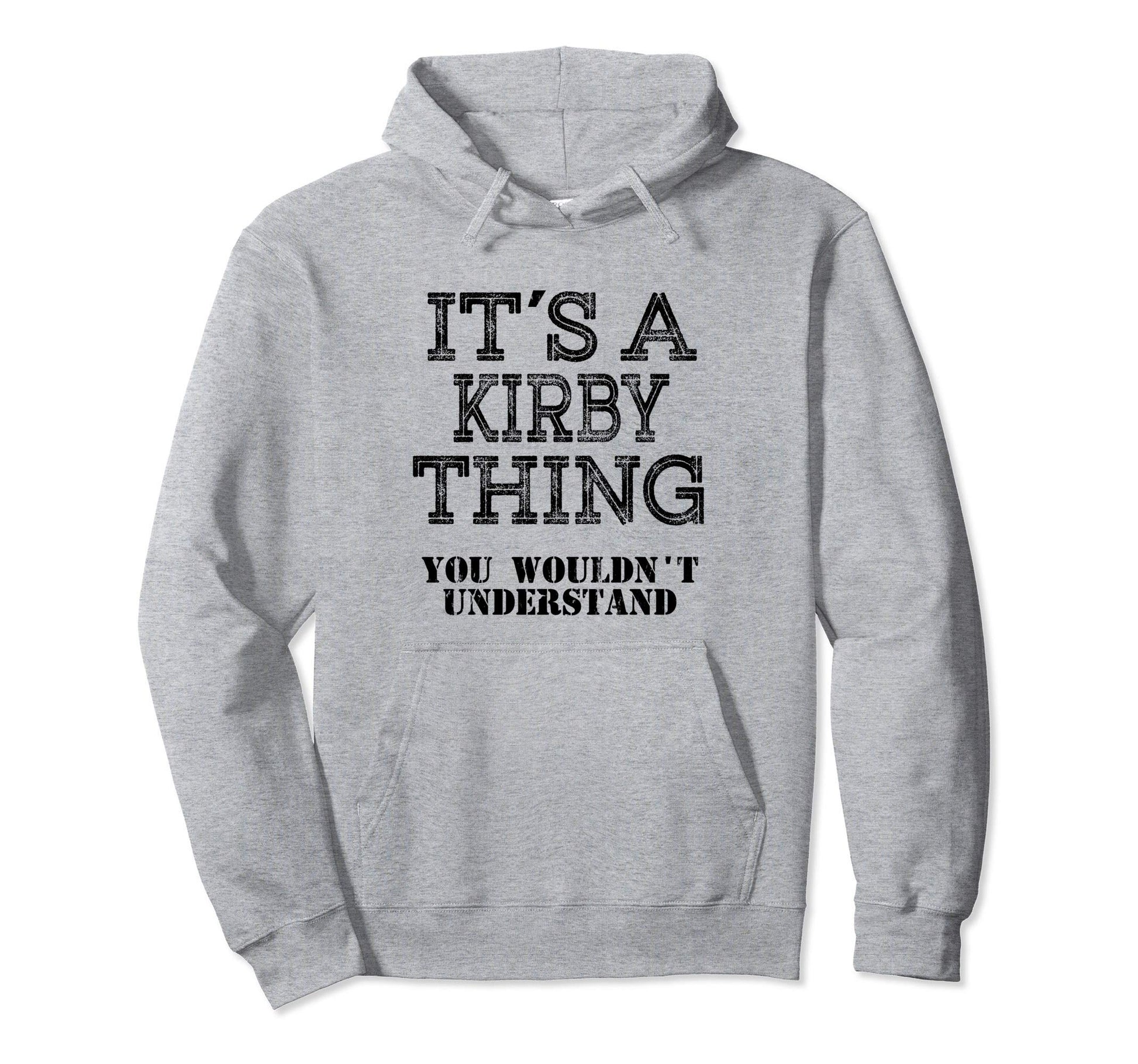 Its Kirby Thing You Wouldnt Understand Hoodie - Minimalist Print Unisex - T-Shirt, Sweatshirt, Hoodie