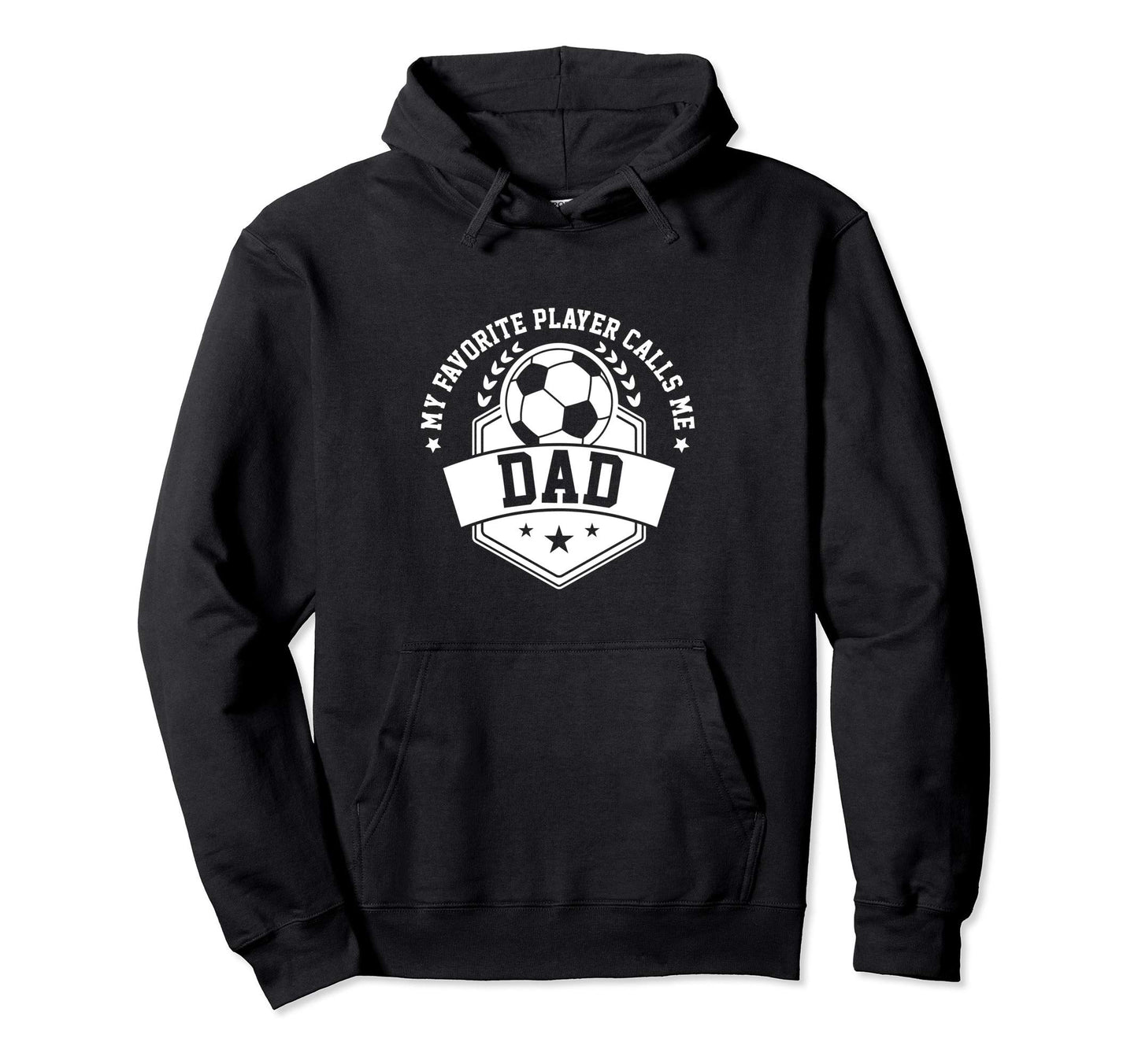 My Favorite Soccer Player Calls Me Dad Hoodie - Minimalist Print for Adults - T-Shirt, Sweatshirt, Hoodie