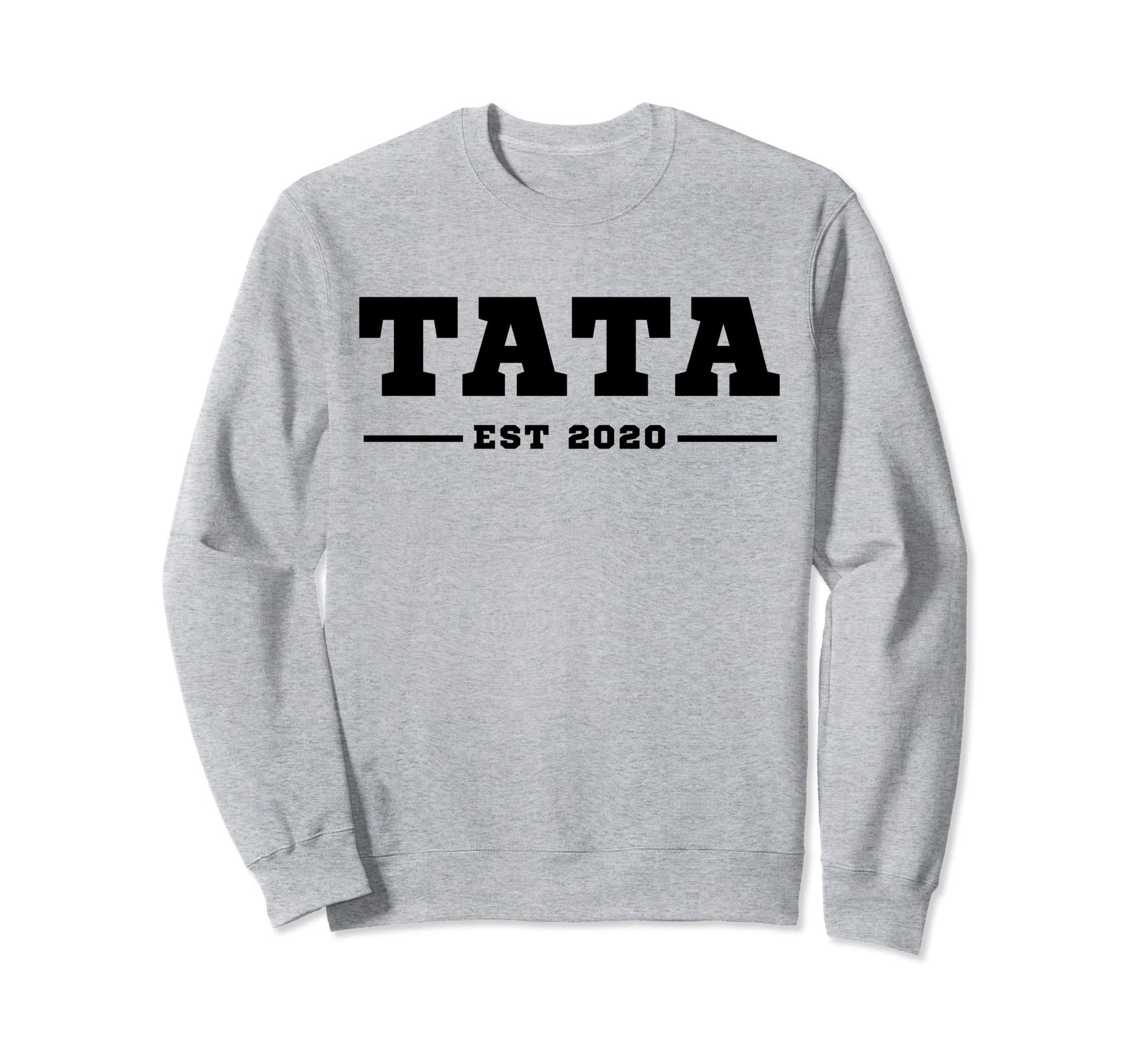 Funny Grandpa Soon To Be Tata Est Sweatshirt - Casual Everyday Wear Unisex - T-Shirt, Sweatshirt, Hoodie
